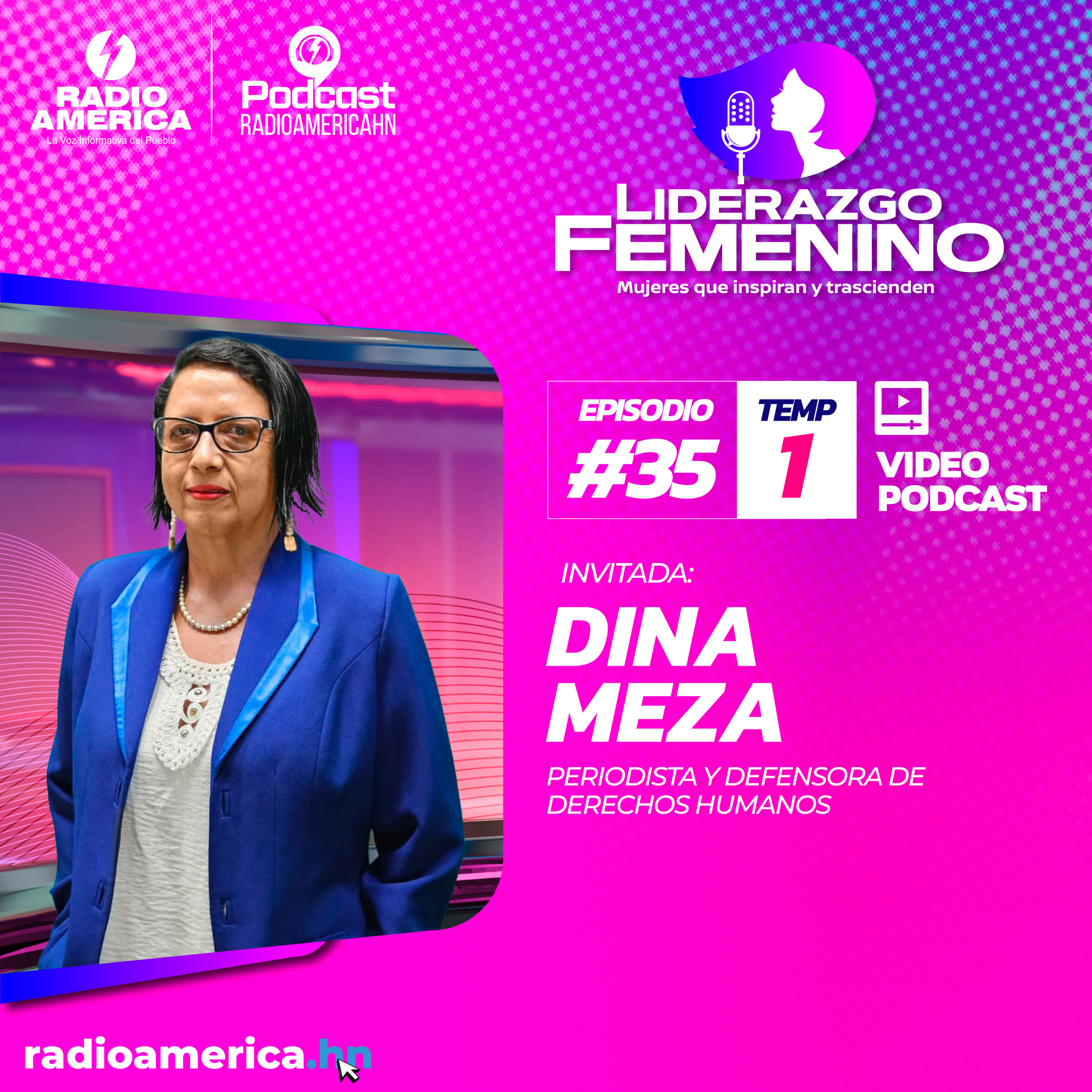 Video Episodio #35 | T1 Liderazgo Femenino – Invitada: Dina Meza periodista y Defensora de Derechos Humanos.