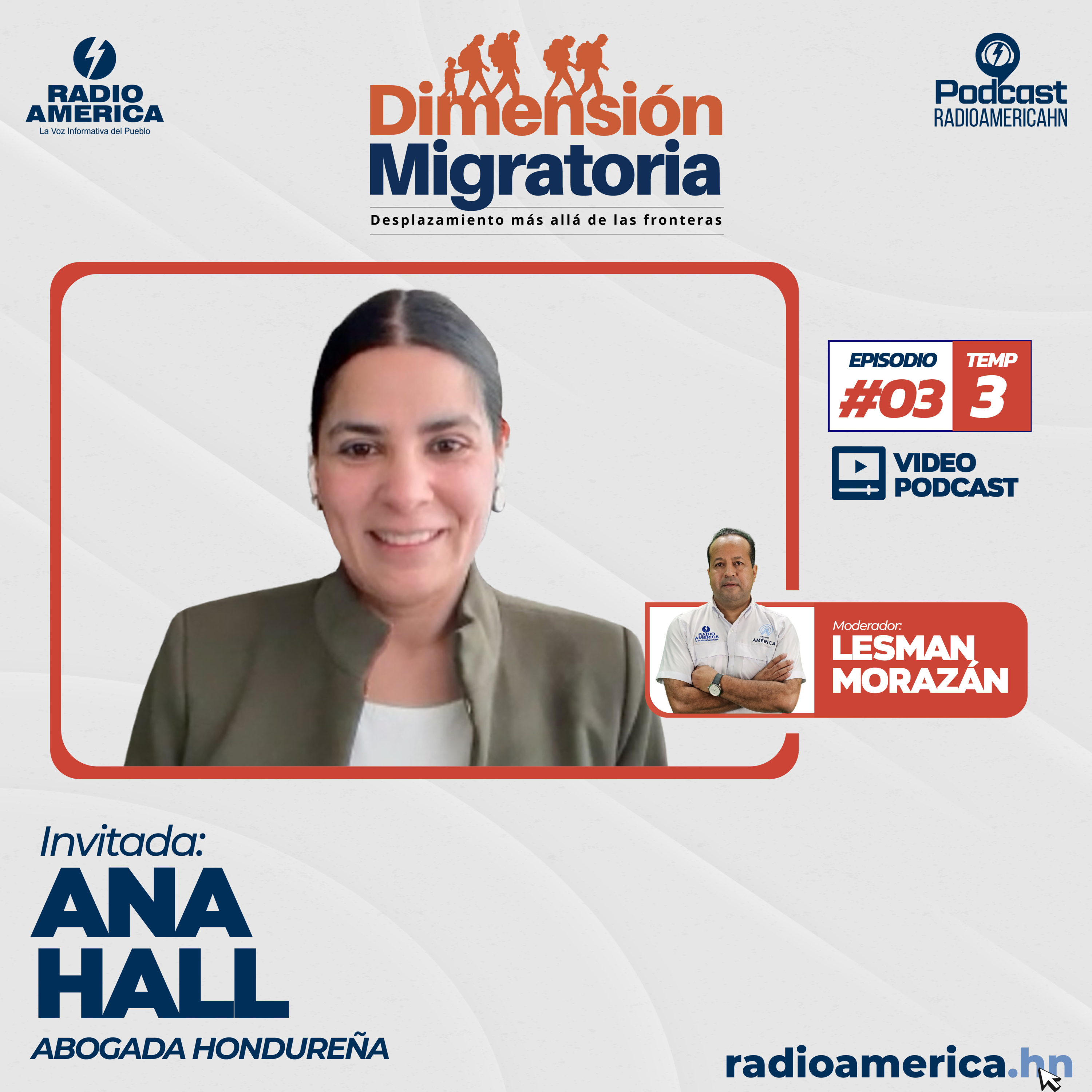 Video Episodio #03 | T3 - Dimensión Migratoria con Ana Hall, abogada hondureña.