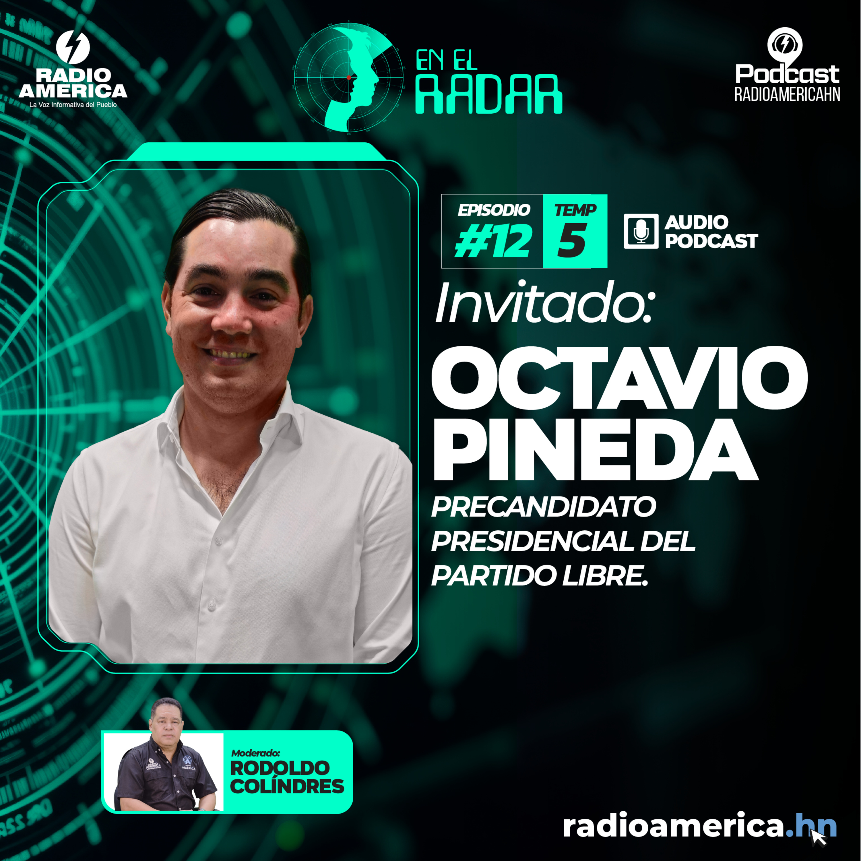 Episodio #12 | T5 En el Radar con Octavio Pineda, precandidato presidencial del Partido Libre.
