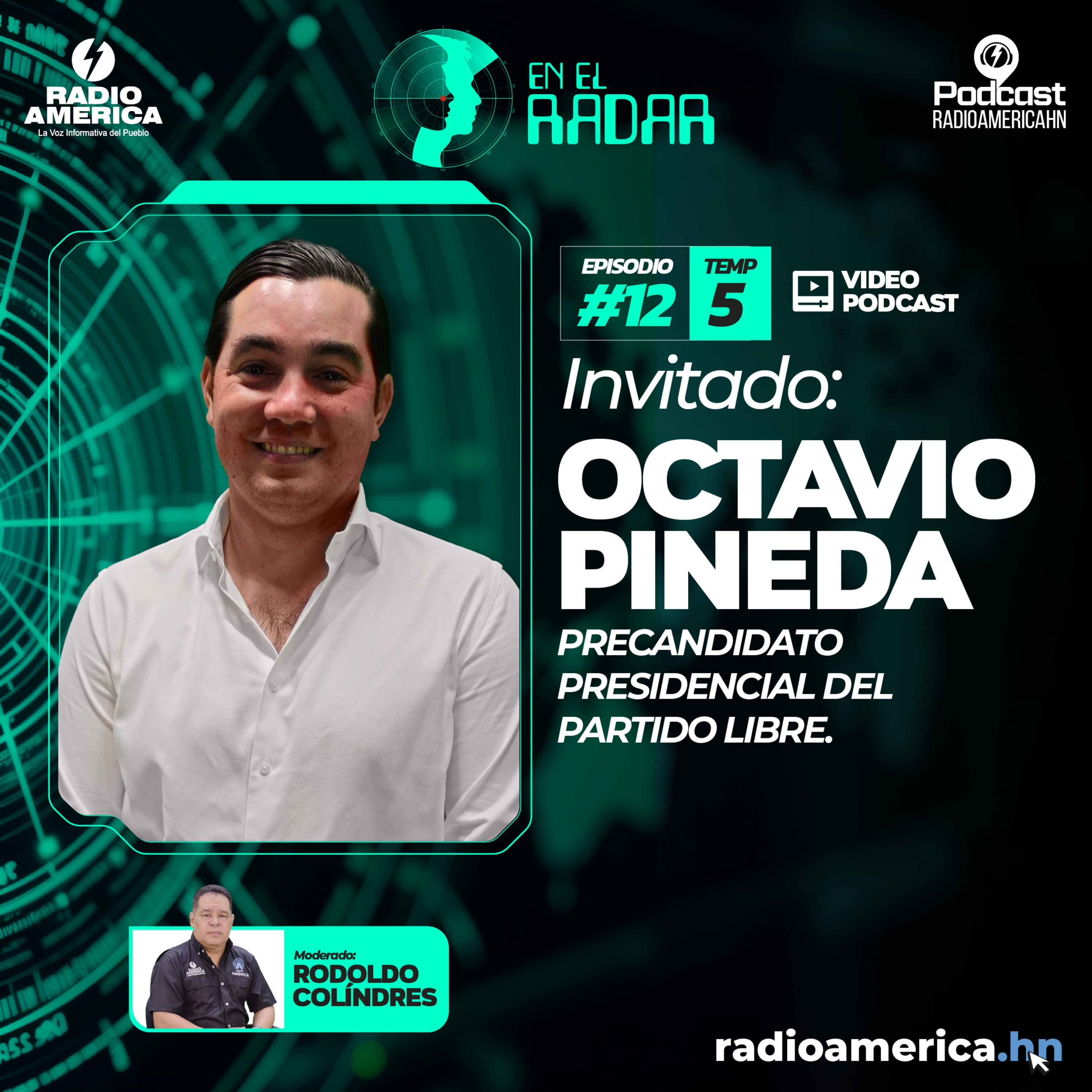 Video Episodio #12| T5 En el Radar con Octavio Pineda, precandidato presidencial del Partido Libre.