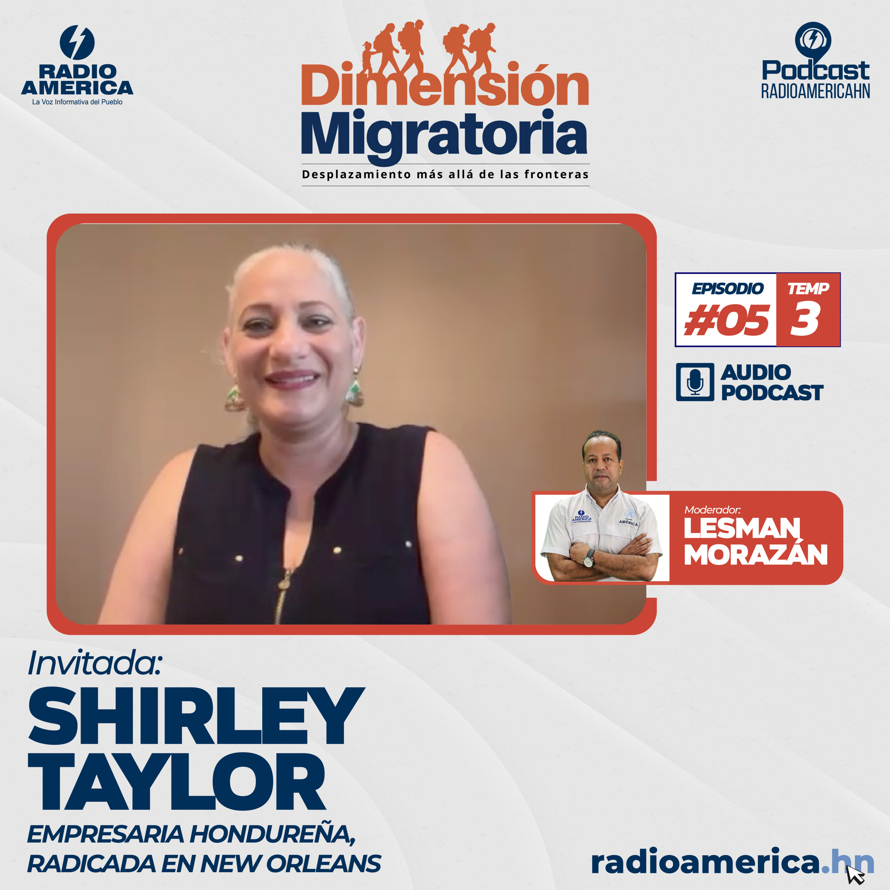 Episodio #05 | T3 - Dimensión Migratoria con Shirley Taylor, empresaria hondureña radicada en New Orleans.