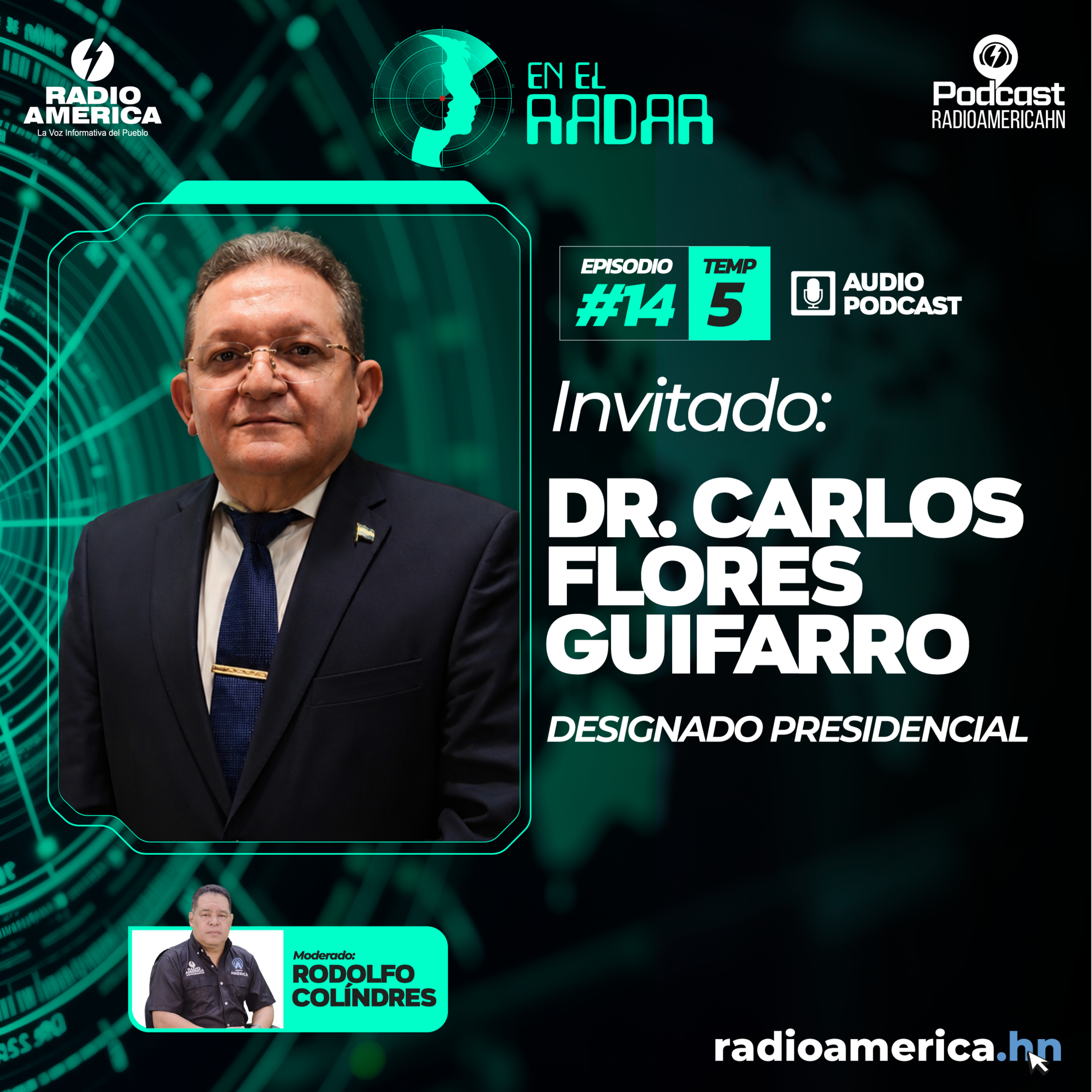 Episodio #14 | T5 En el Radar con El designado presidencial Dr. Carlos Flores Guifarro.
