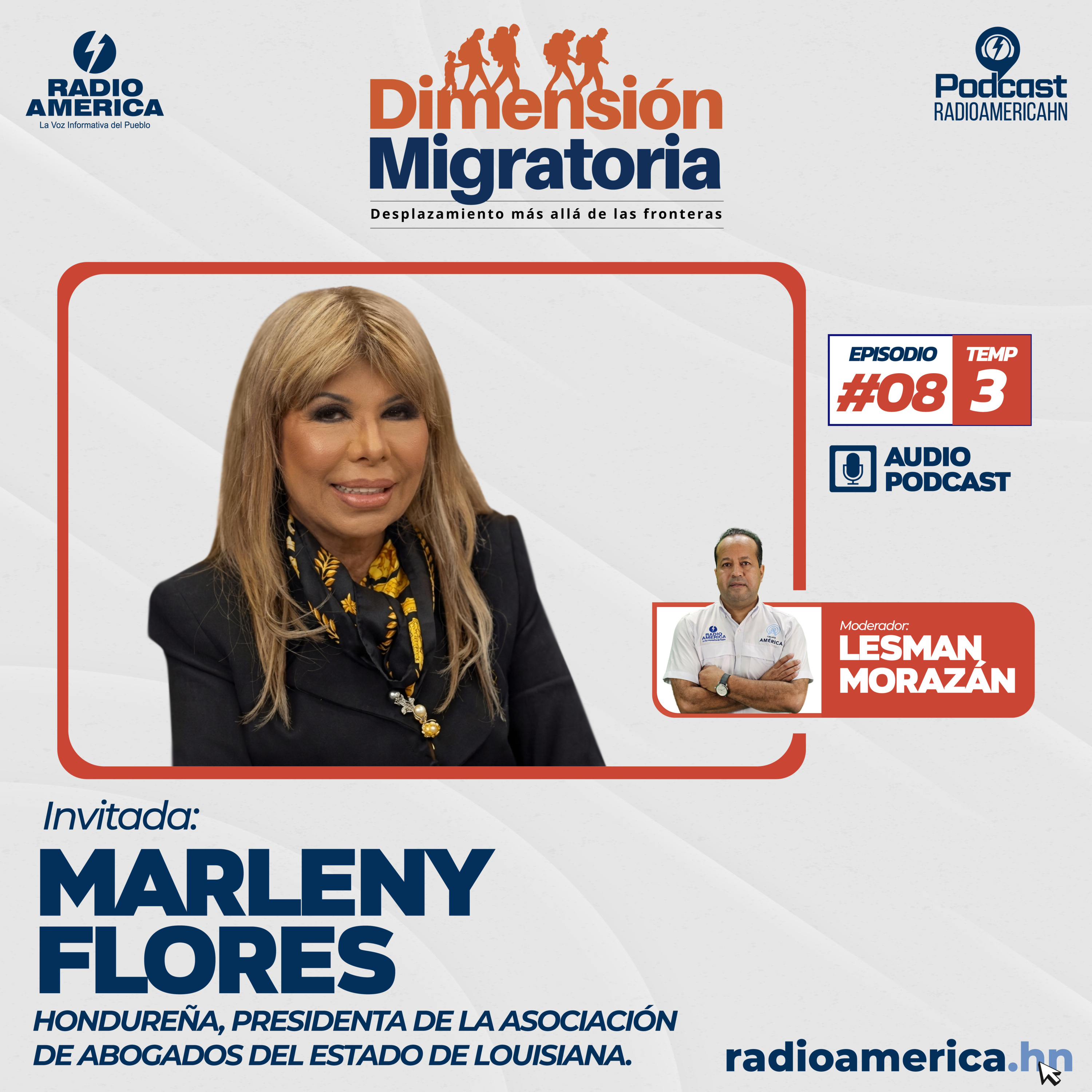 Episodio #08 | T3 - Dimensión Migratoria con Marleny Flores, hondureña, presidenta de la Asociación de Abogados del Estado de Louisiana.