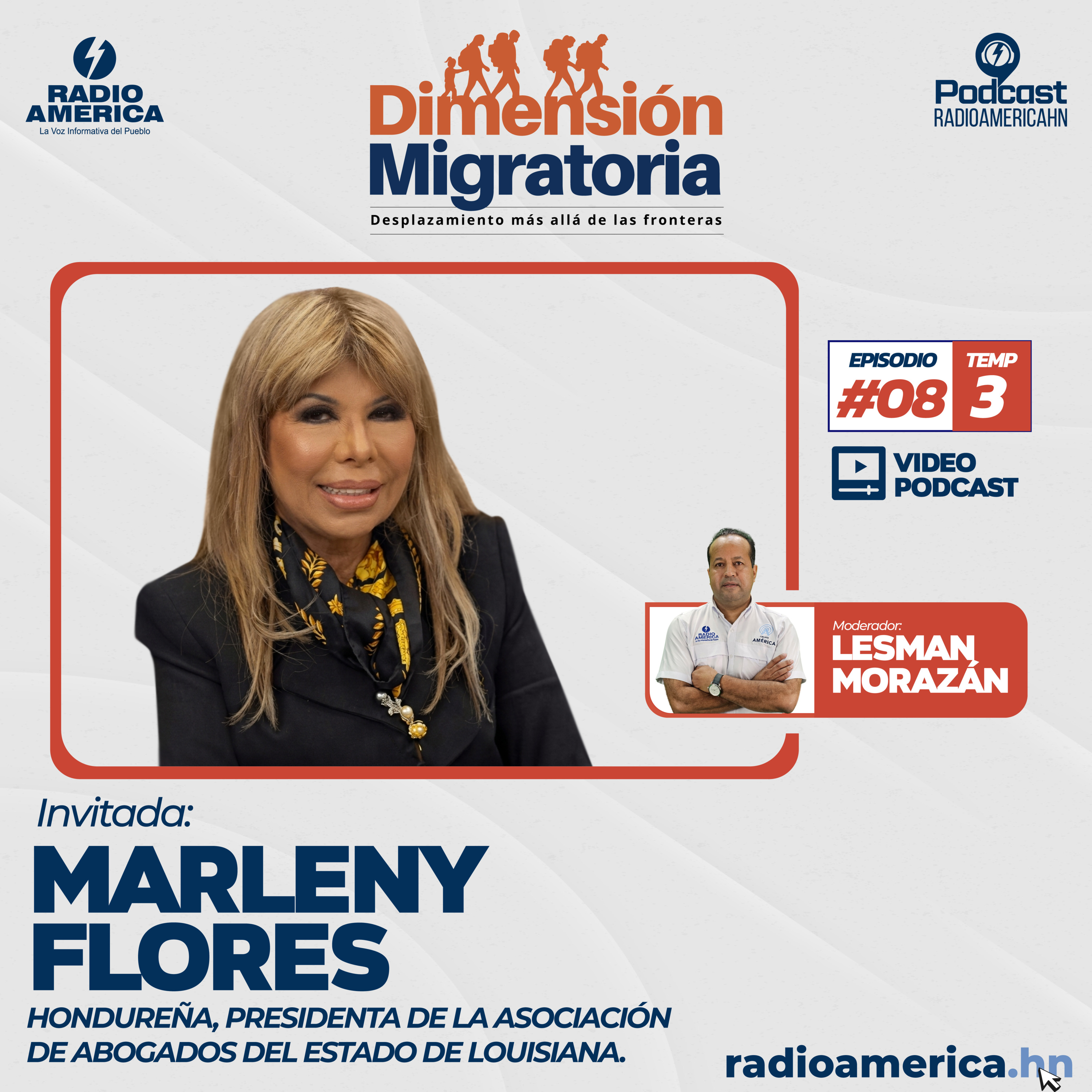 Video Episodio #08 | T3 - Dimensión Migratoria con Marleny Flores, hondureña, presidenta de la Asociación de Abogados del Estado de Louisiana.