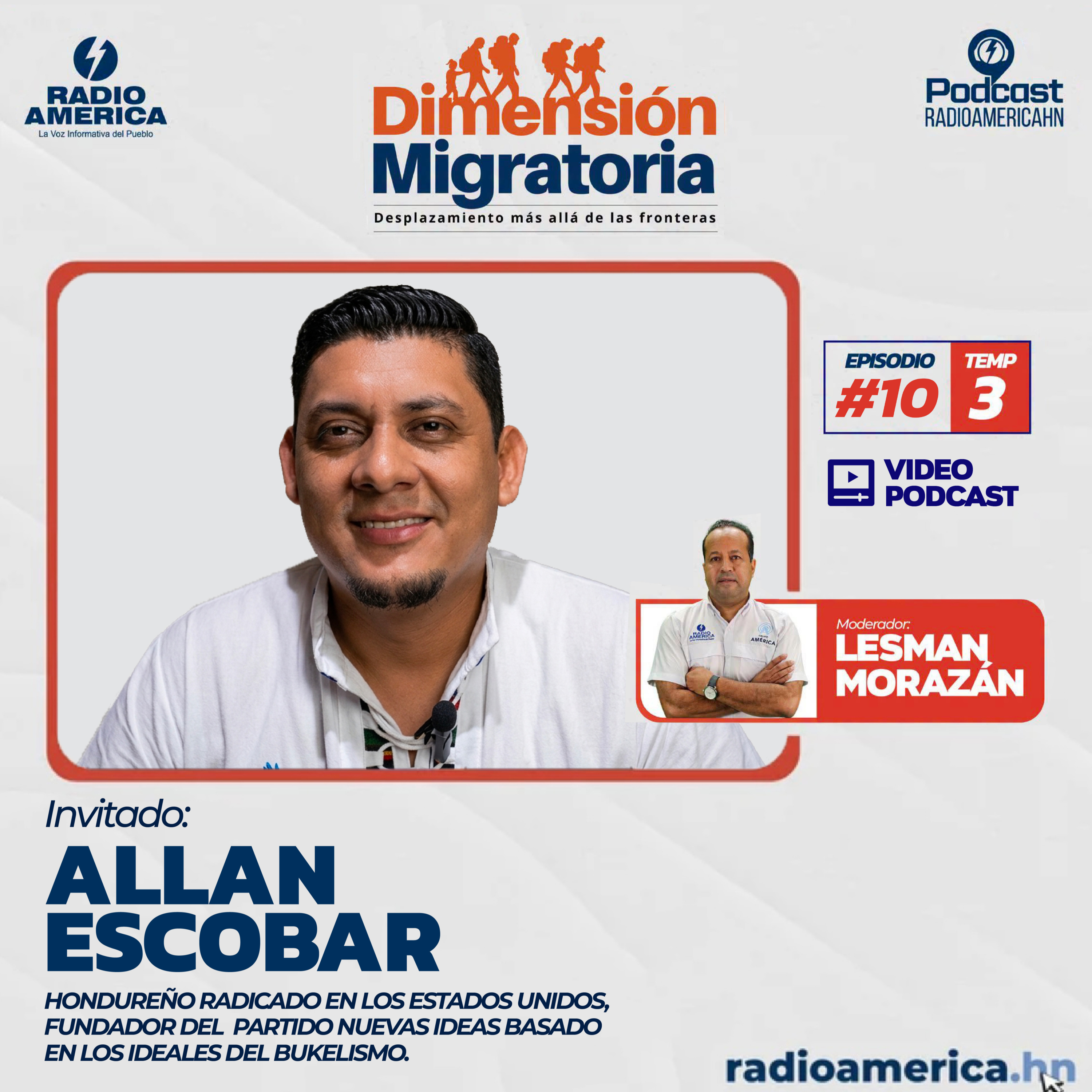 Video Episodio #10 | T3 - Dimensión Migratoria con Allan Escobar, hondureño radicado en los Estados Unidos, fundador del partido Nuevas Ideas, basado en los ideales del bukelismo.