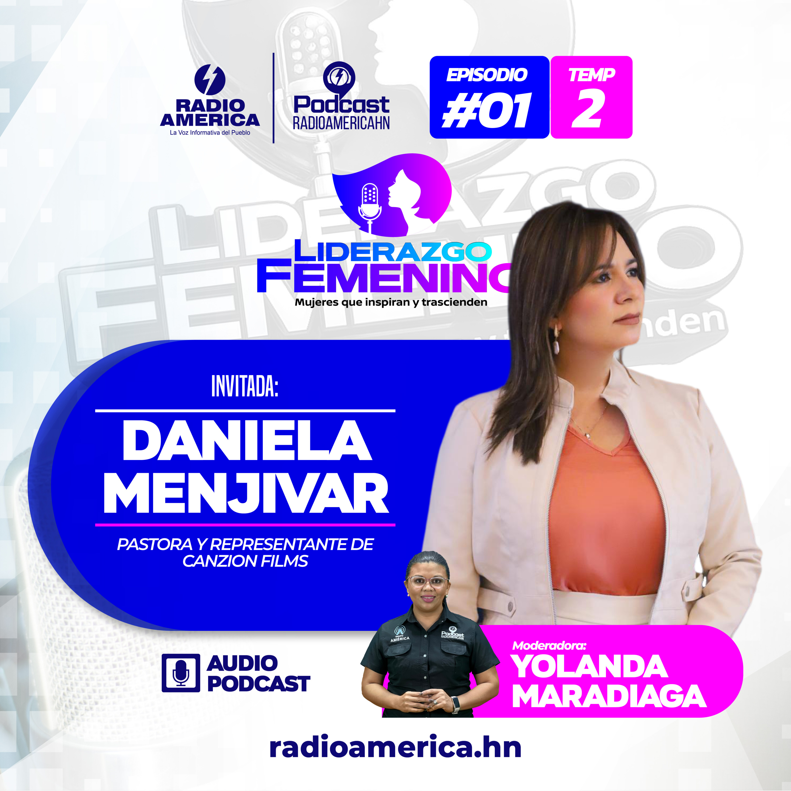 Episodio #01 | T2 Liderazgo Femenino con Daniela Menjivar, pastora y representante de Canzion Films.