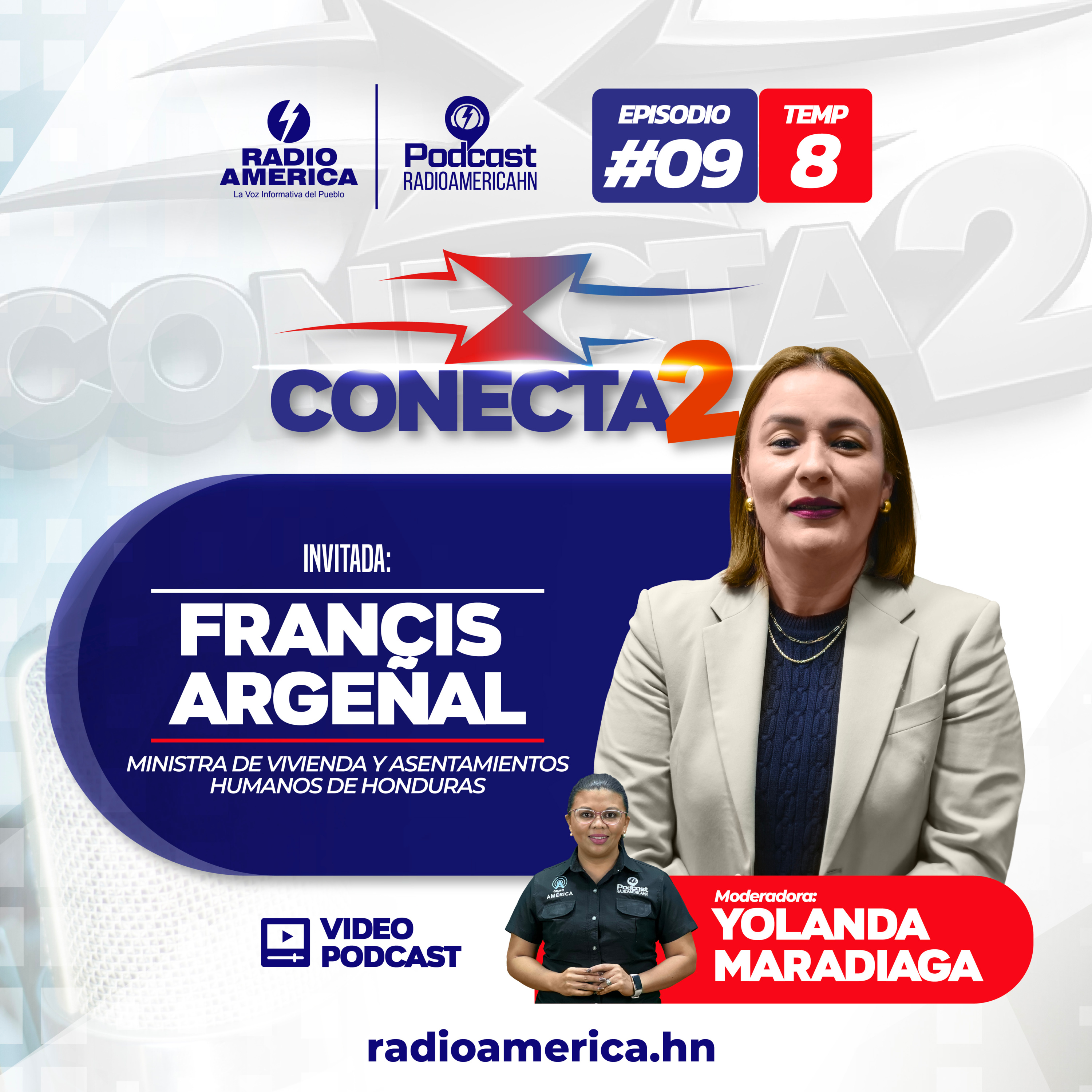 Video Episodio #09 |T8 Conecta2 con Francis Argeñal, ministra de Vivienda y Asentamientos Humanos de Honduras.