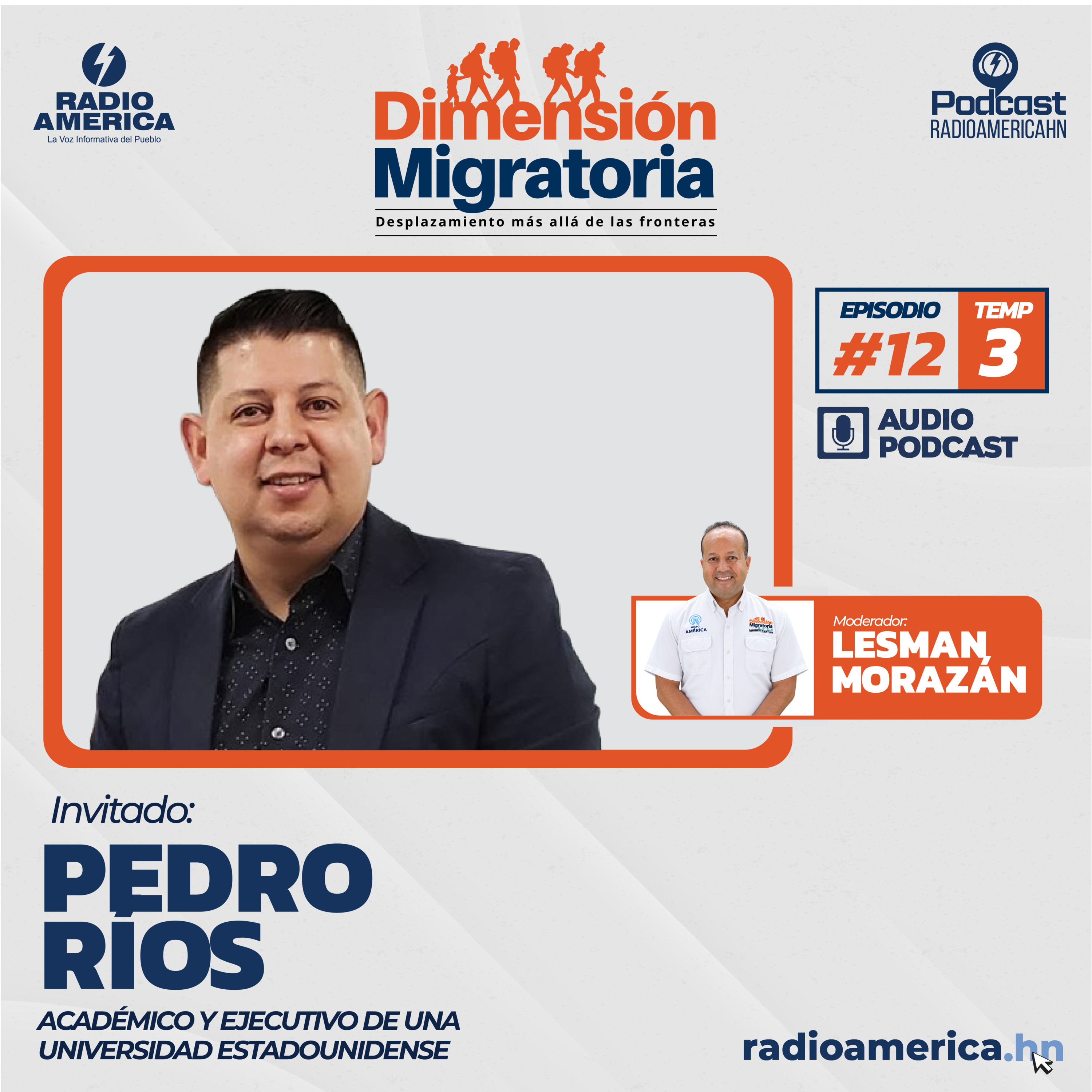 Episodio #12 |T3 Dimensión Migratoria con Pedro Ríos , académico y ejecutivo de una universidad estadounidense.