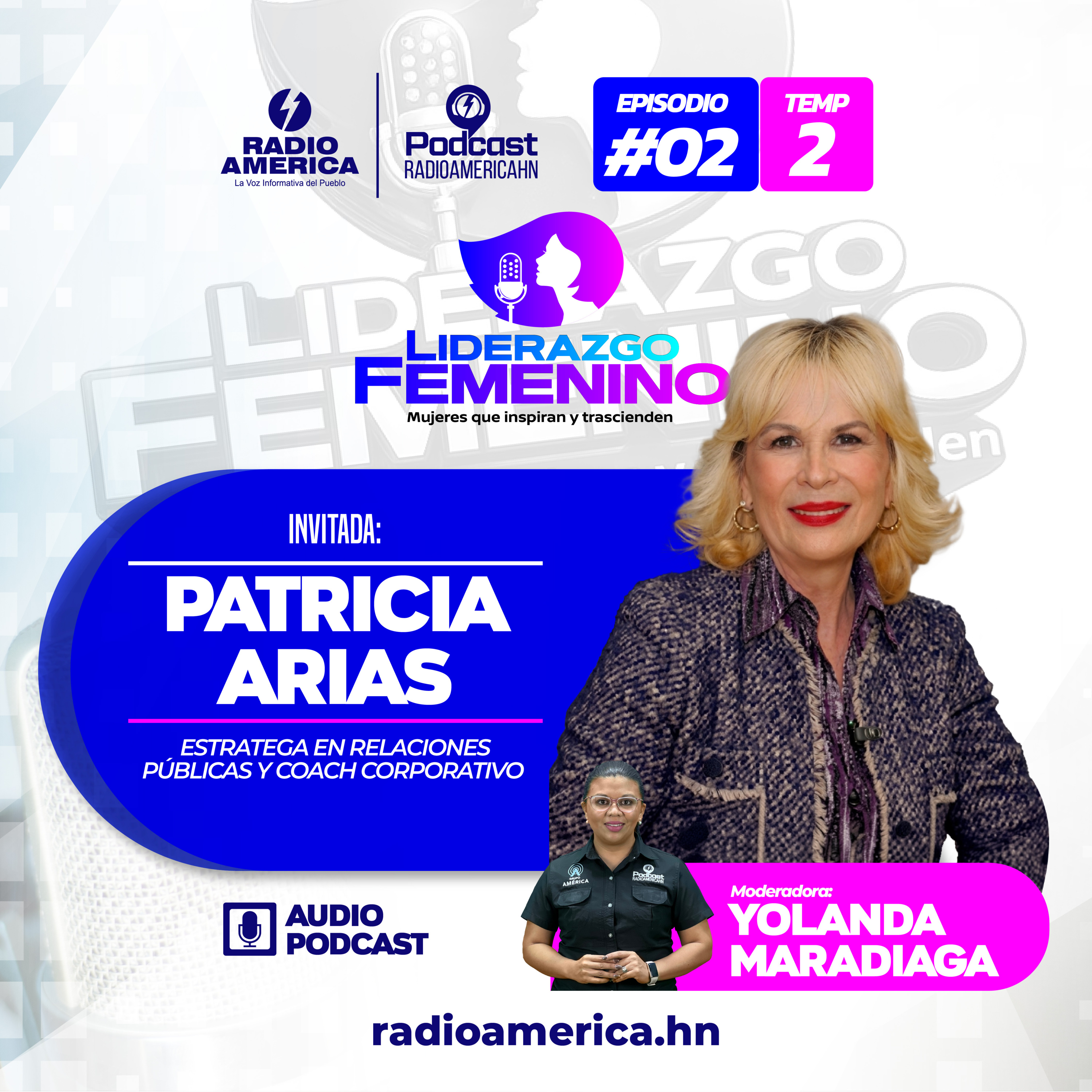 Episodio #02 | T2 Liderazgo Femenino con Patricia Arias estratega en relaciones públicas y Coach corporativo.