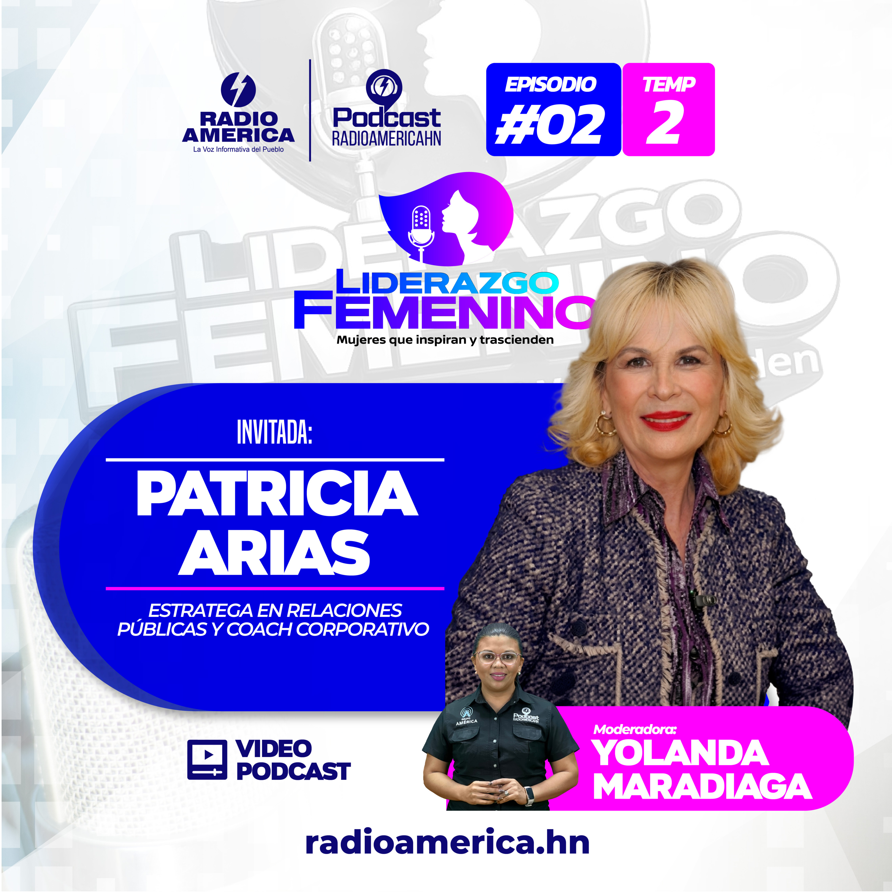 Video Episodio #02 | T2 Liderazgo Femenino con Patricia Arias estratega en relaciones públicas y Coach corporativo.