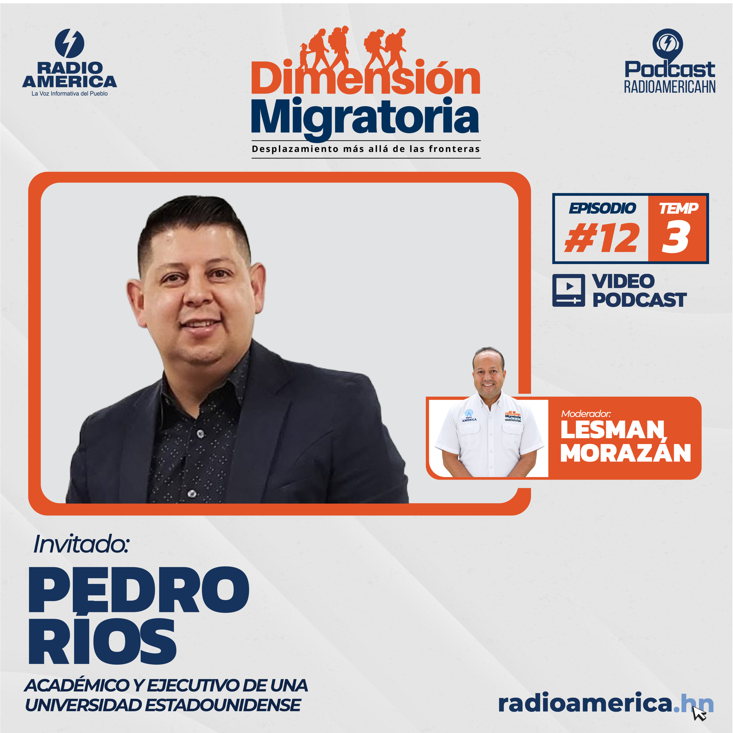 Video Episodio #12 |T3 Dimensión Migratoria con Pedro Ríos , académico y ejecutivo de una universidad estadounidense.