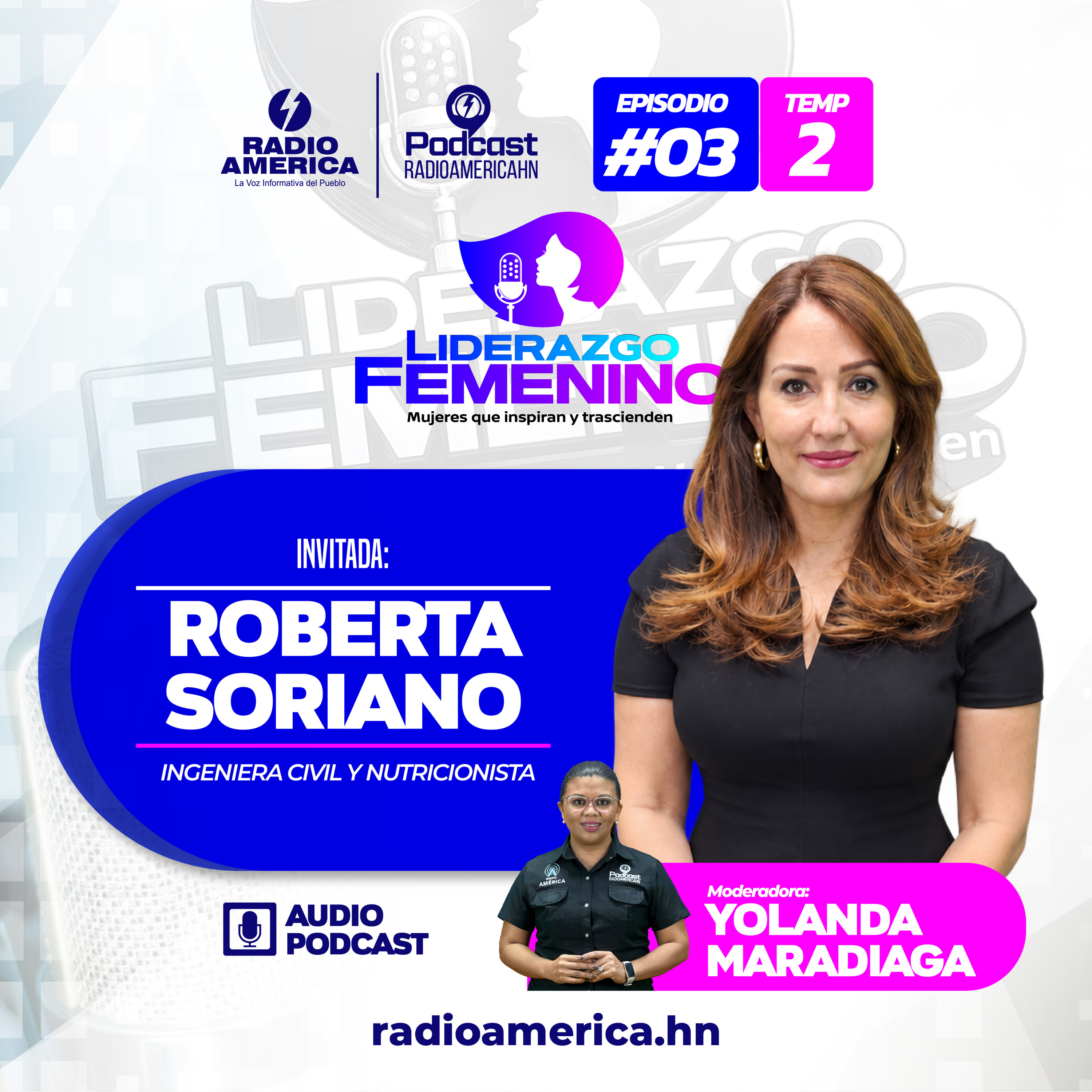 Episodio #03 | T2 Liderazgo Femenino con Roberta Soriano ingeniera civil y nutricionista.
