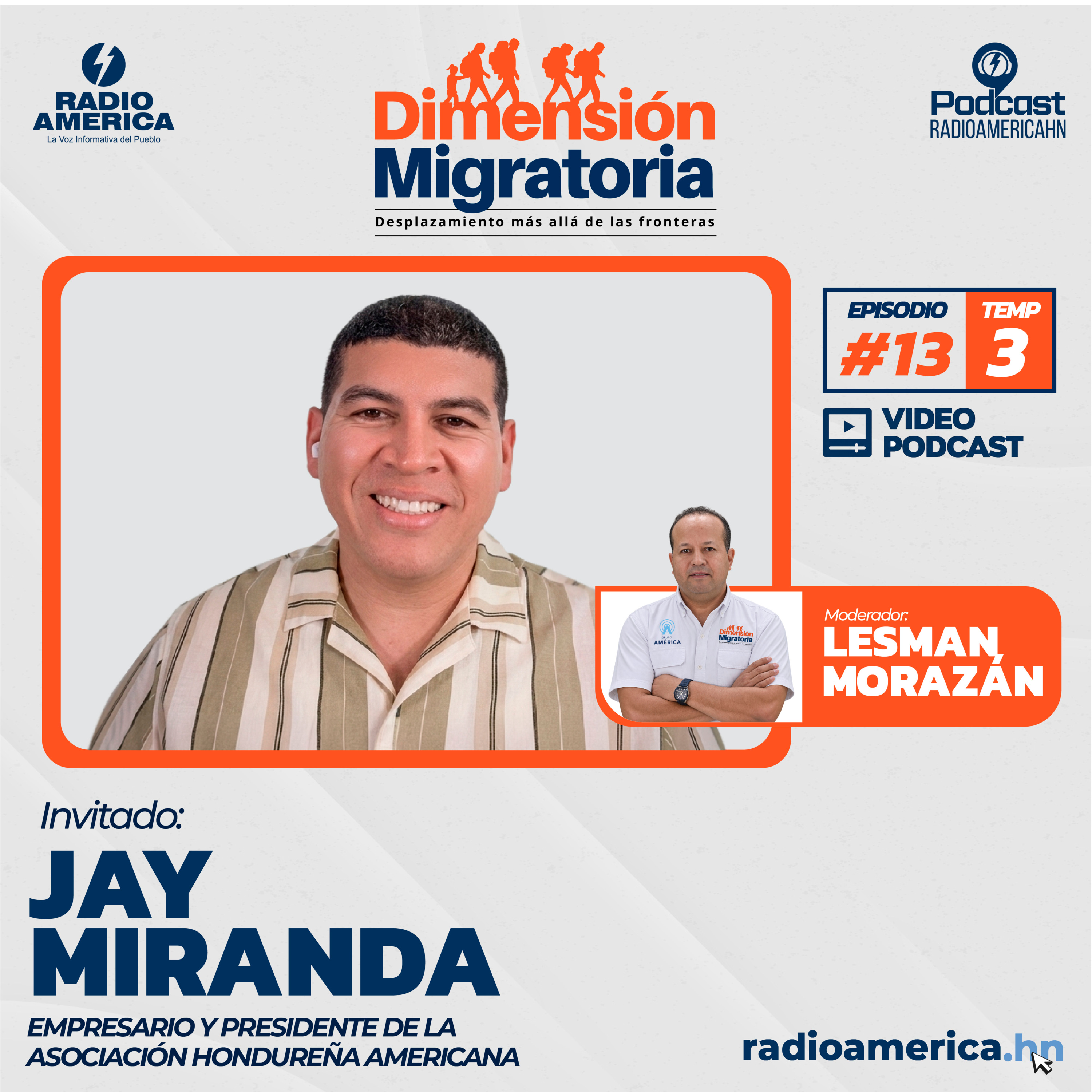 Video Episodio #13 |T3 Dimensión Migratoria con Jay Miranda empresario y presidente de la Asociación Hondureña Americana.
