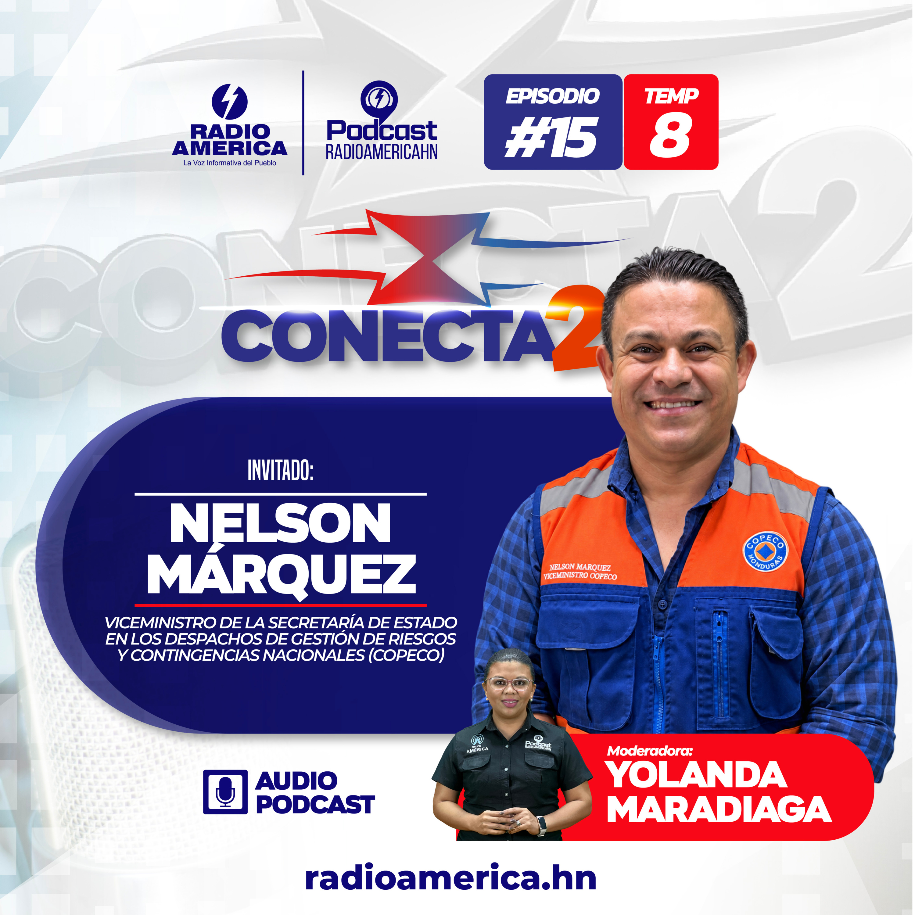 Episodio #15 |T8 Conecta2 con Nelson Márquez viceministro de la Secretaría de Estado en los Despachos de Gestión de Riesgos y Contingencias Nacionales (COPECO)