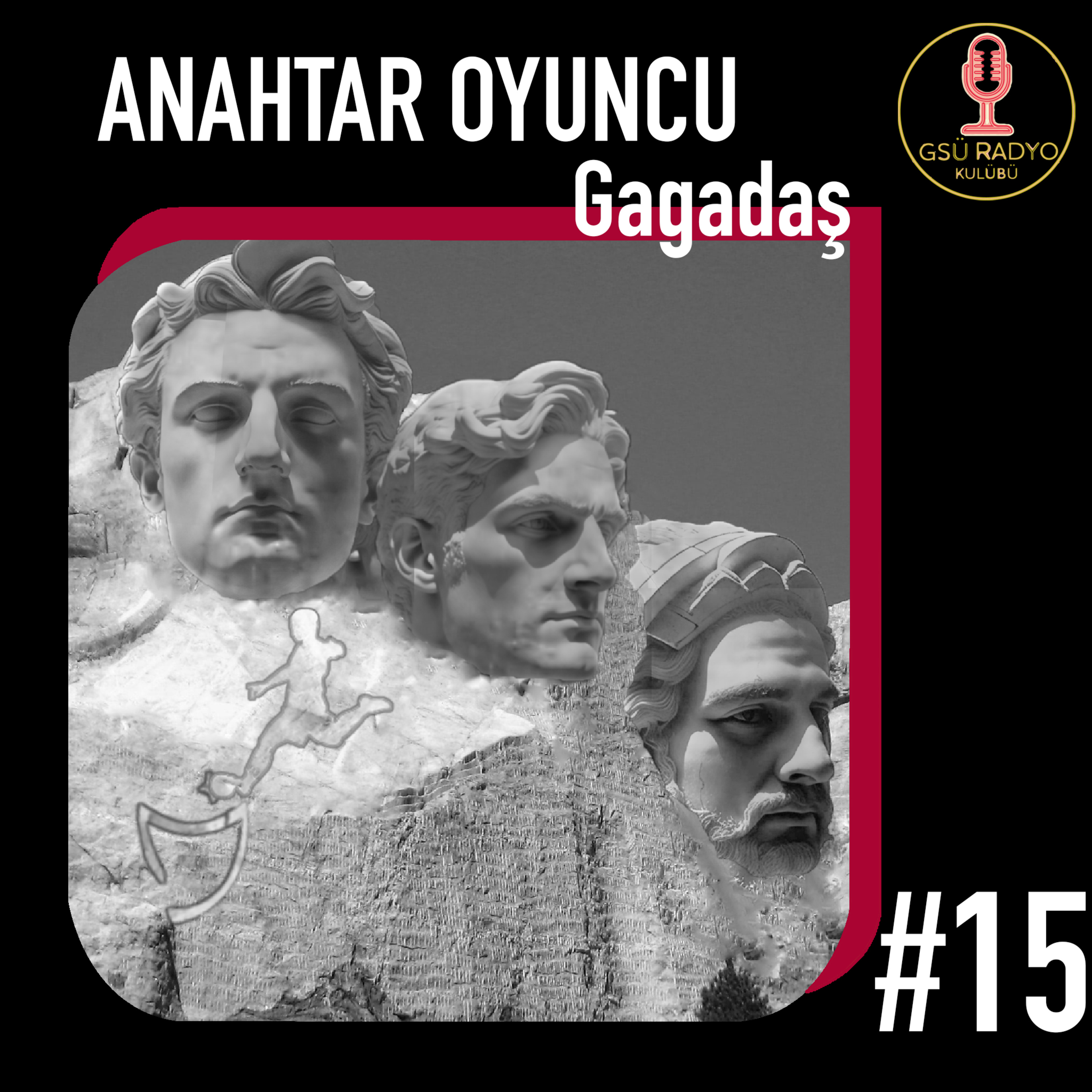 Anahtar Oyuncu #15 / Gagadaş episode artwork