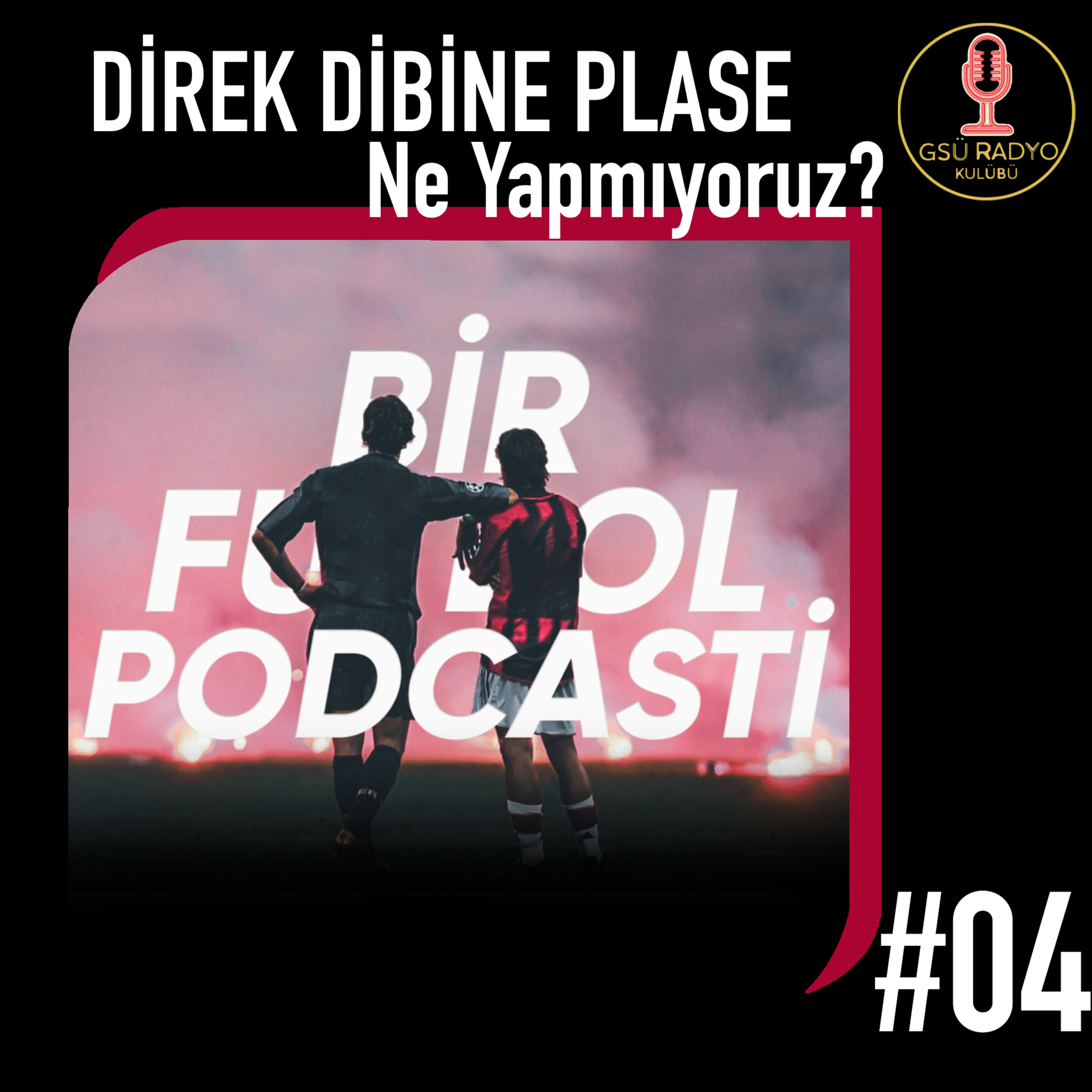 Direk Dibine Plase #04 / Ne Yapmıyoruz? episode artwork