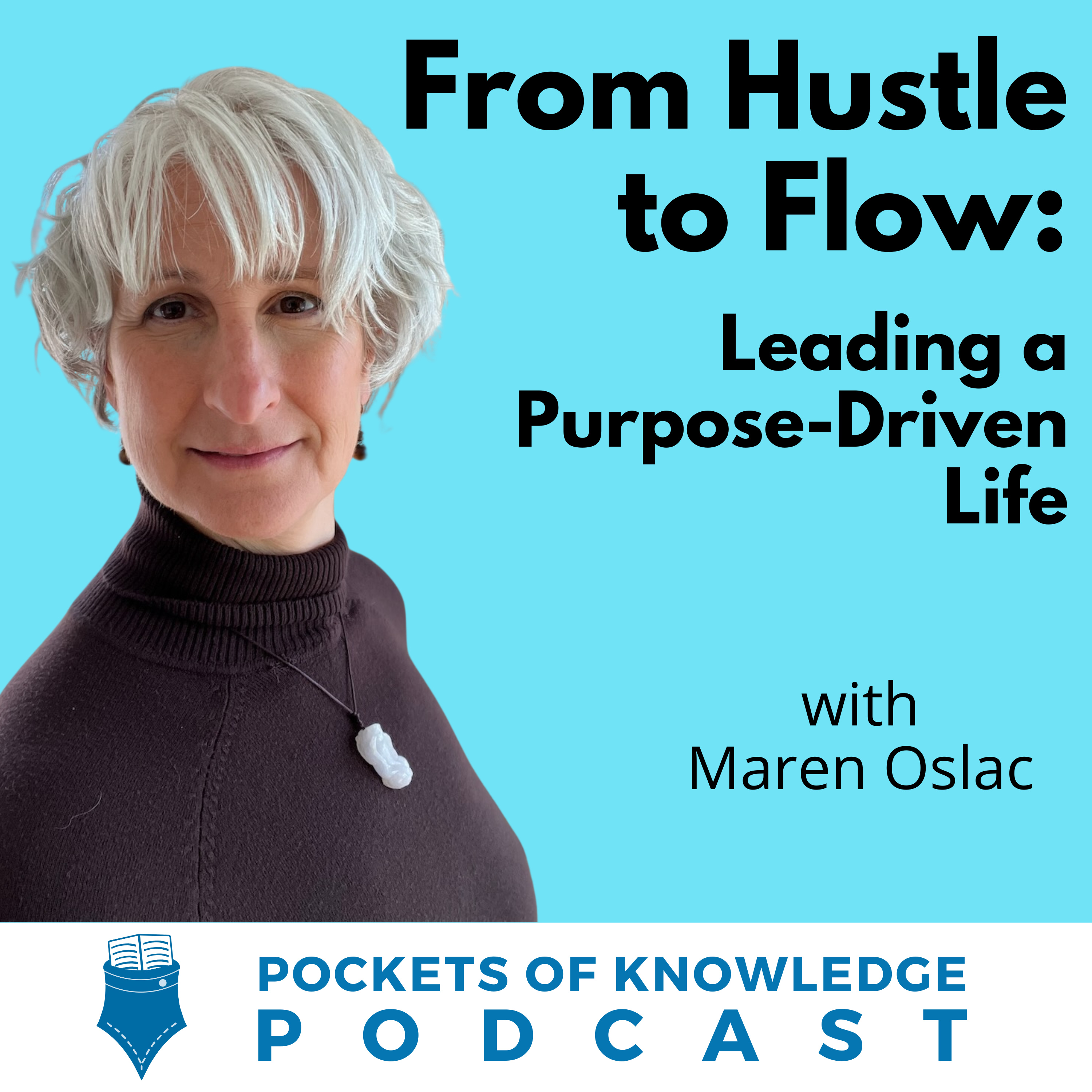#151. From Hustle to Flow: Leading a Purpose-Driven Life with Maren Oslac episode artwork