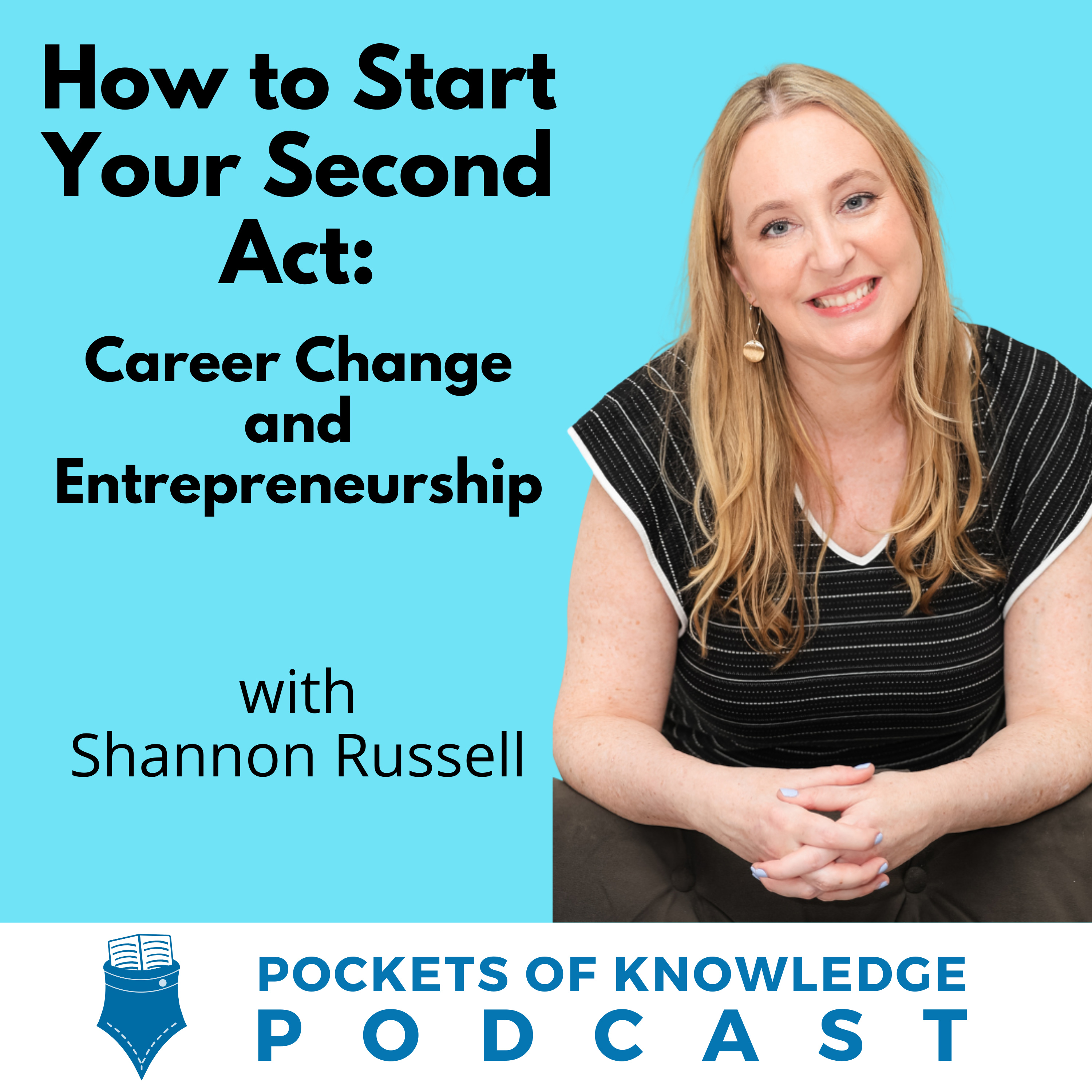 #158. How to Start Your Second Act: Career Change and Entrepreneurship with Shannon Russell episode artwork