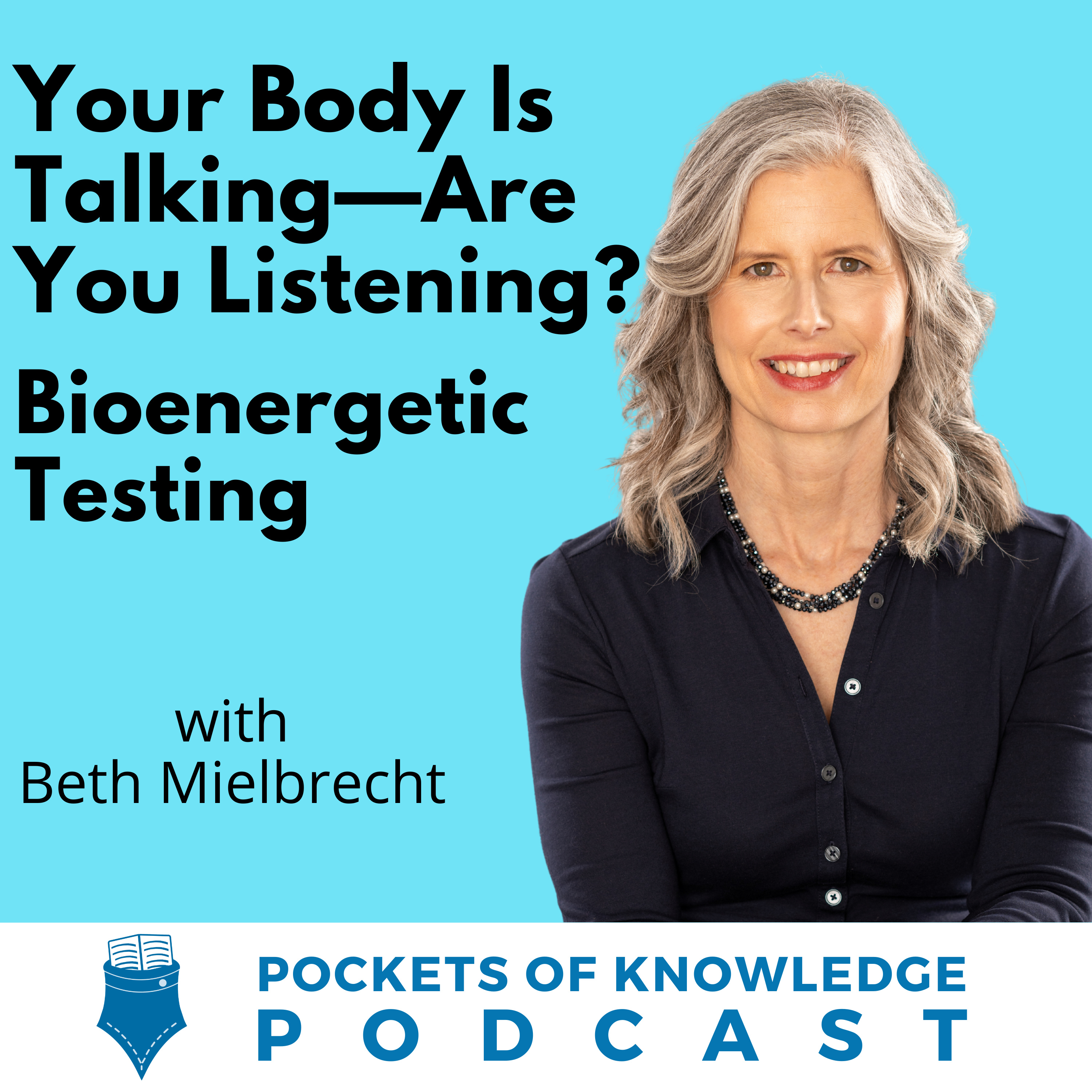 #197. Your Body Is Talking—Are You Listening? Bioenergetic Testing with Beth Mielbrecht episode artwork