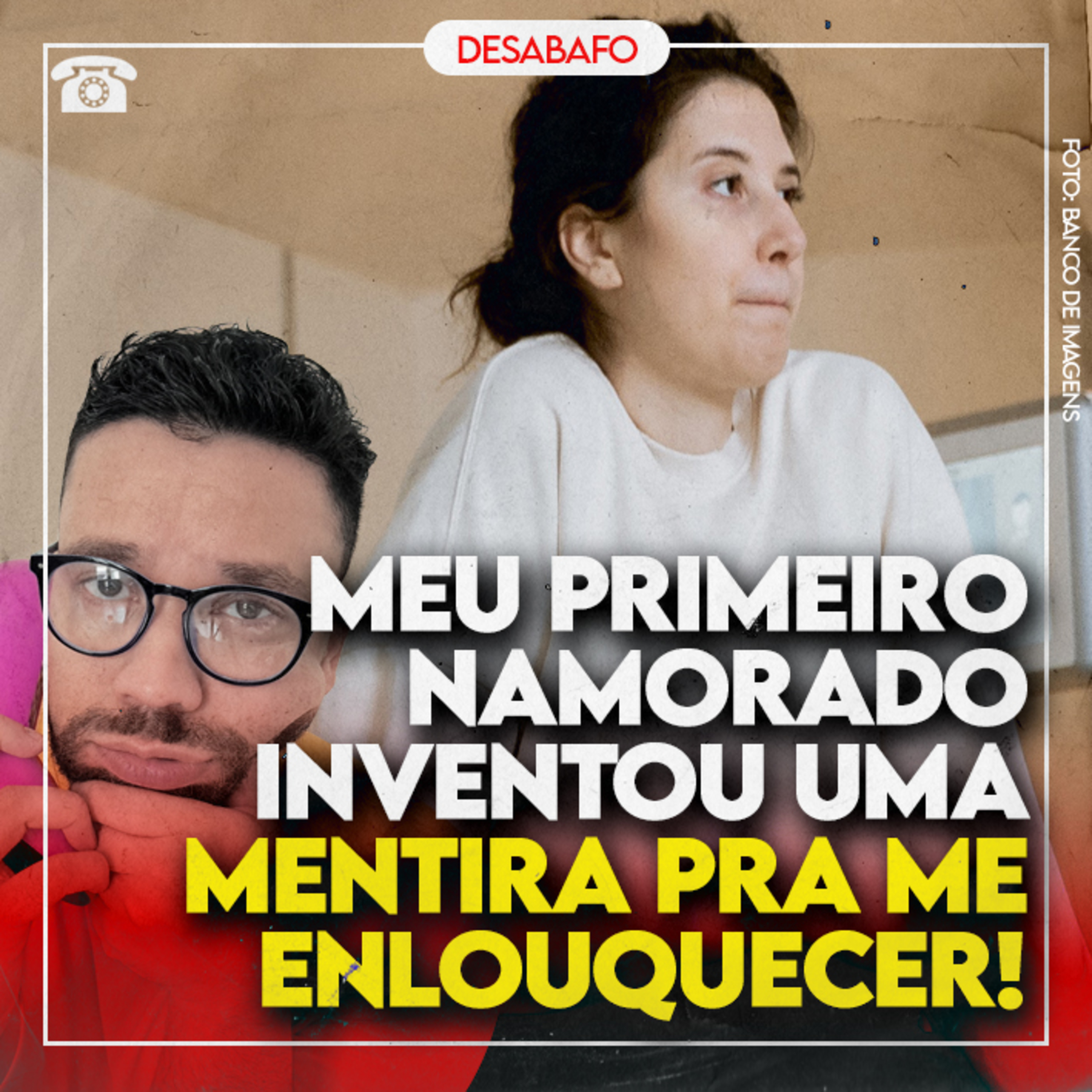 Meu PRIMEIRO namorado INVENTOU uma MENTIRA pra me ENLOUQUECER