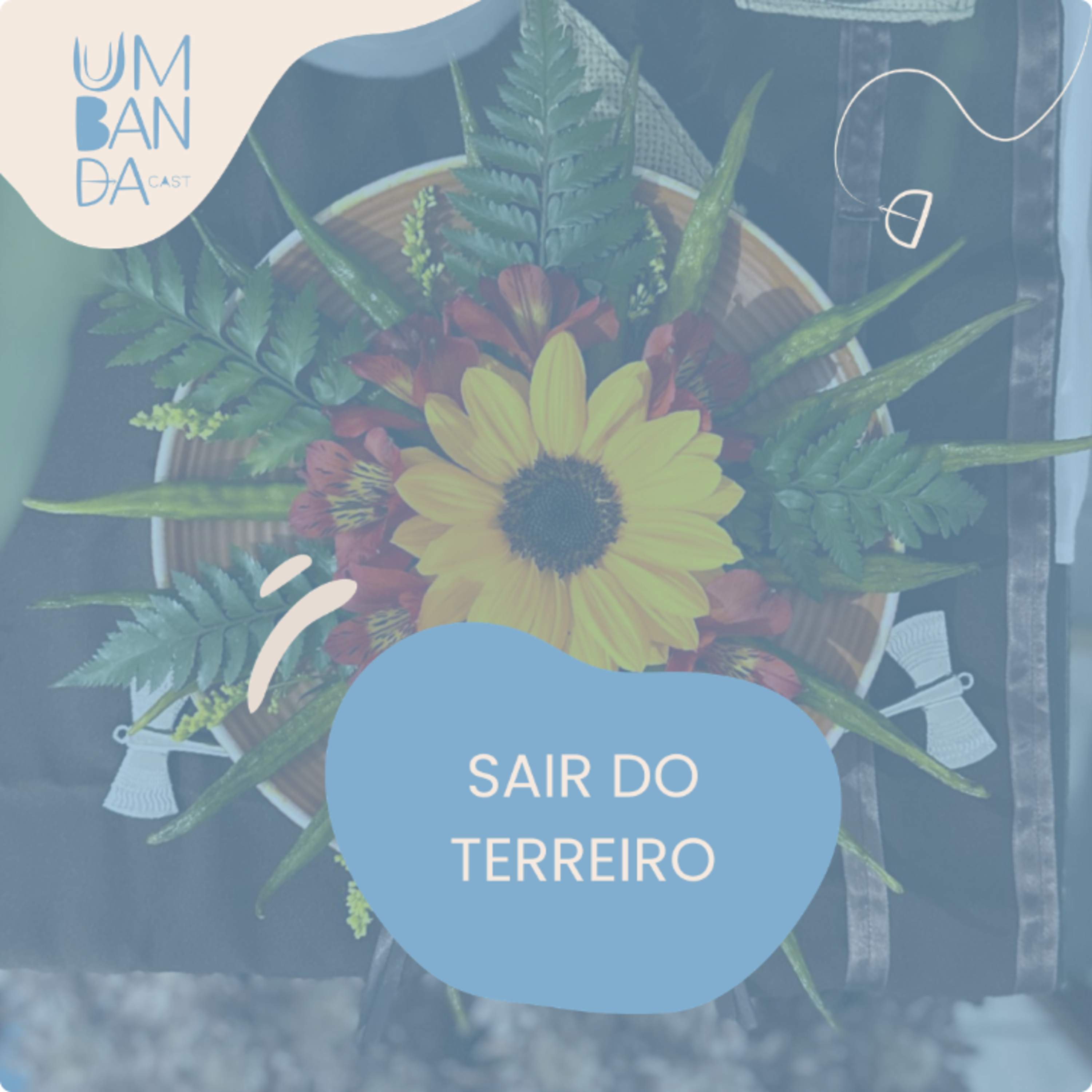 #57 - Sair do terreiro