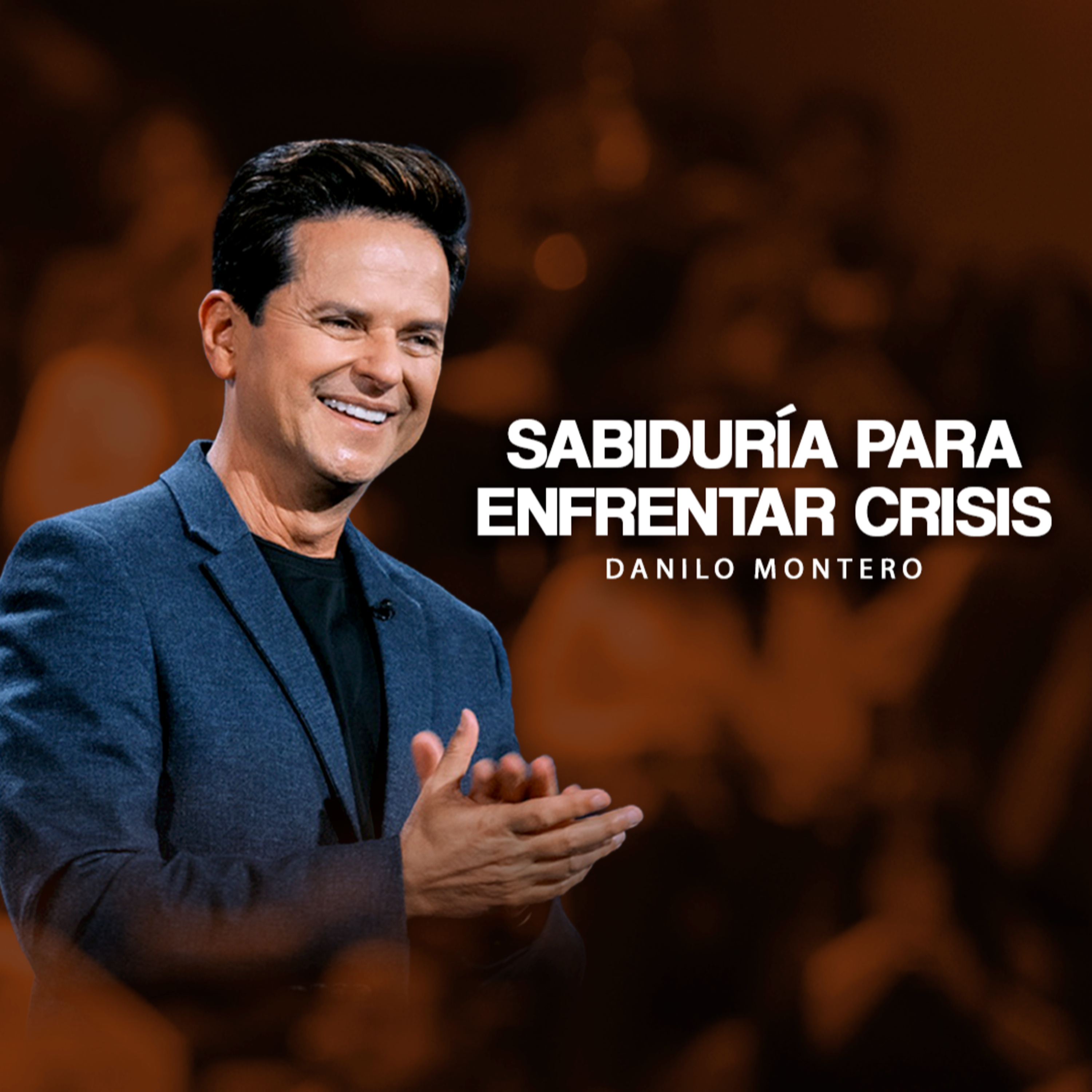 Sabiduría para enfrentar crisis - Danilo Montero | Prédicas Cristianas 2026