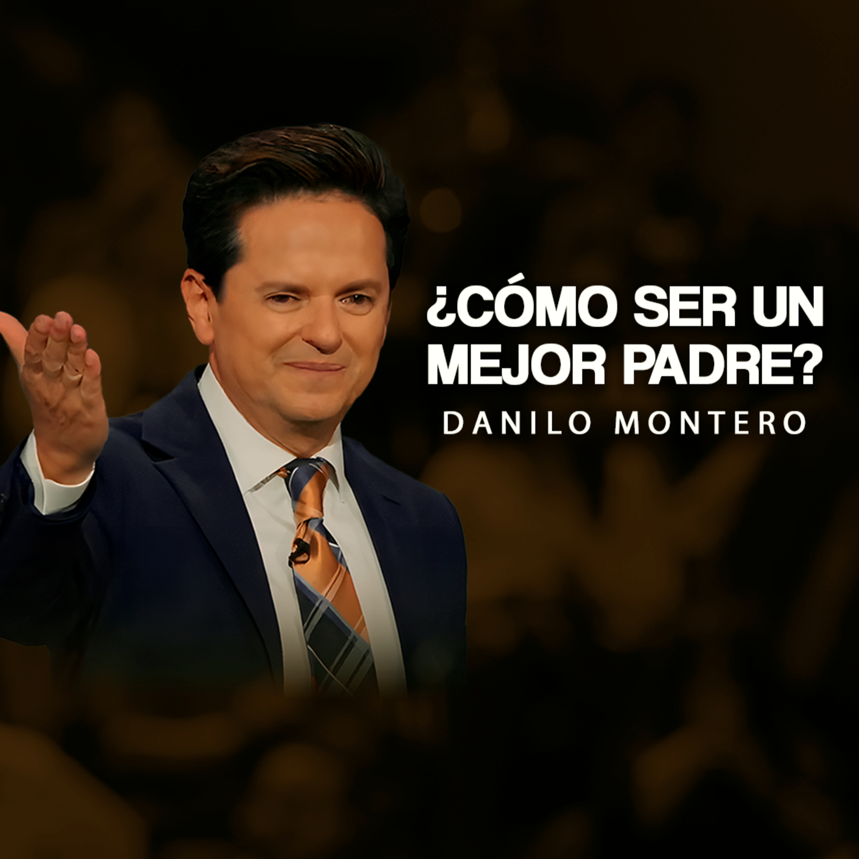 ¿Cómo ser un mejor padre? - Danilo Montero | Prédicas Cristianas 2026 episode artwork