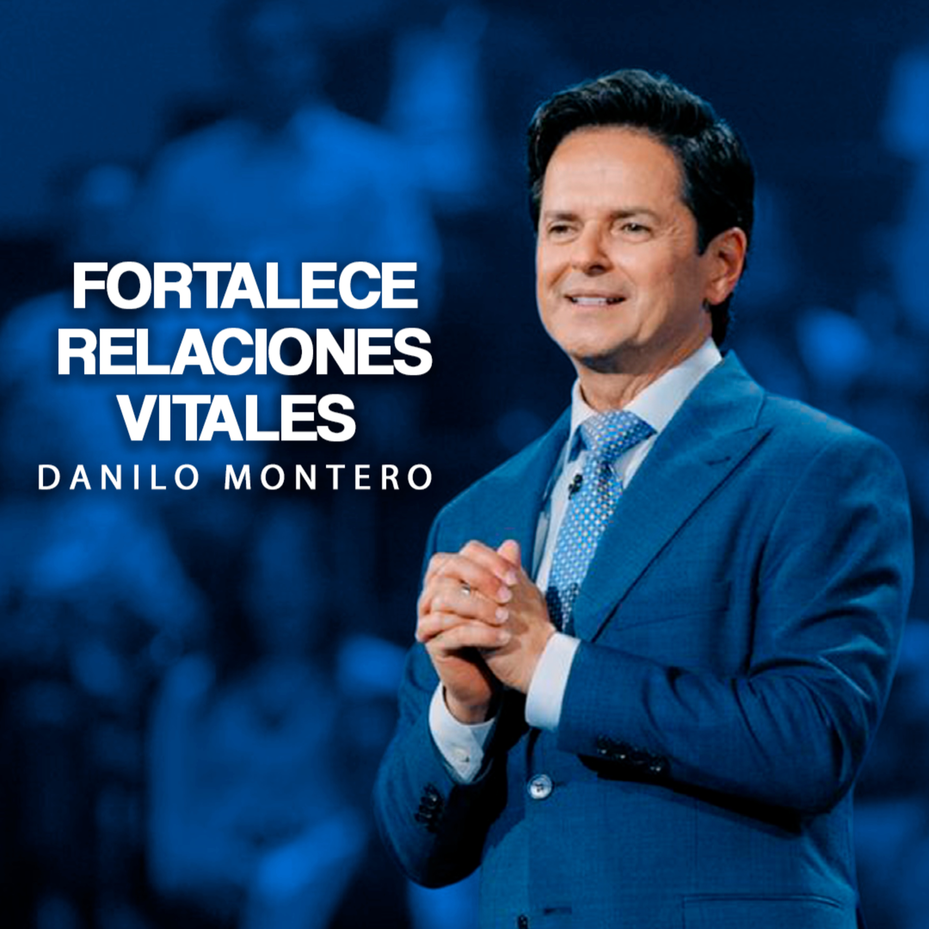 Fortalece relaciones vitales - Danilo Montero | Prédicas Cristianas 2026