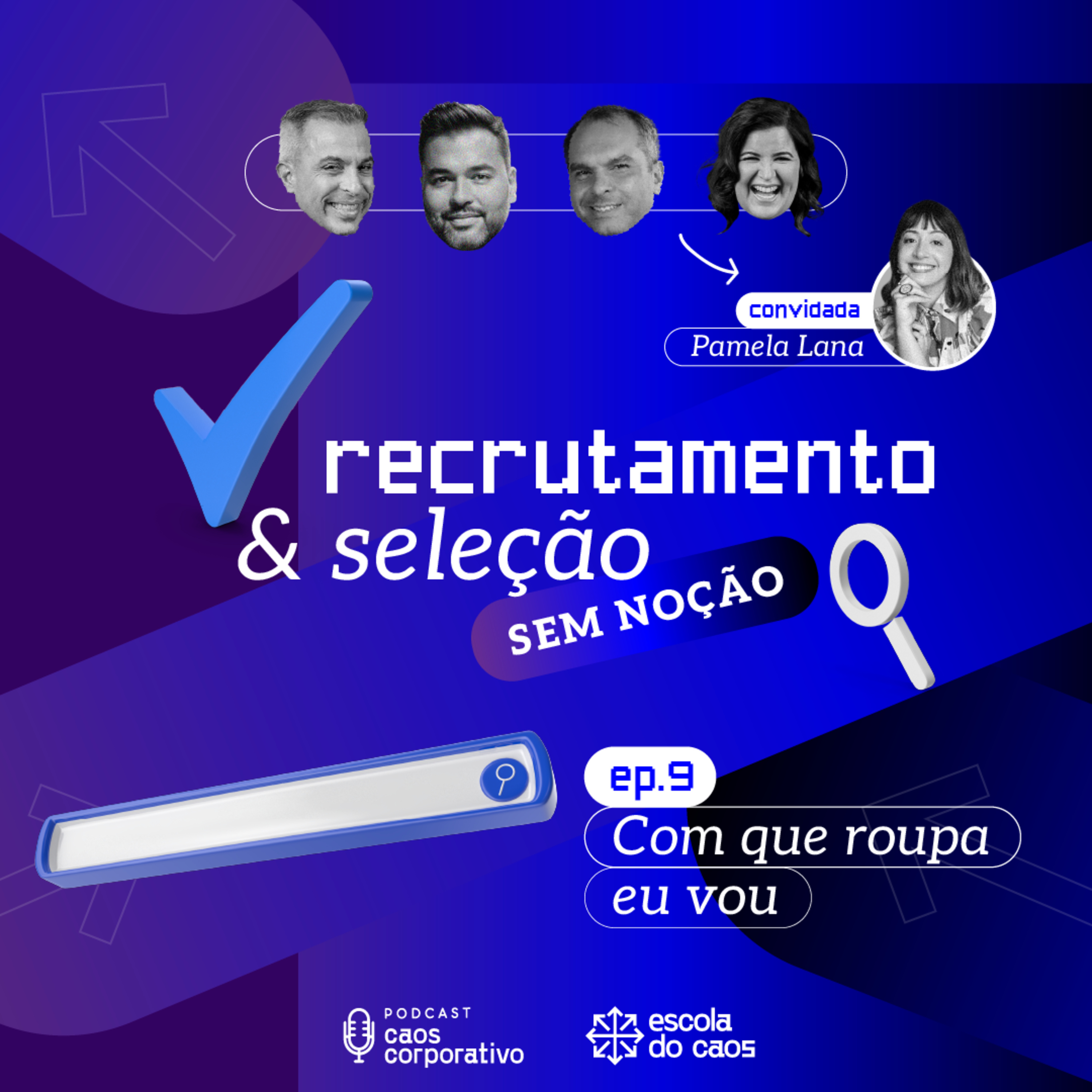 Ep. 09 - Recrutamento e seleção sem noção: Com que roupa eu vou episode artwork