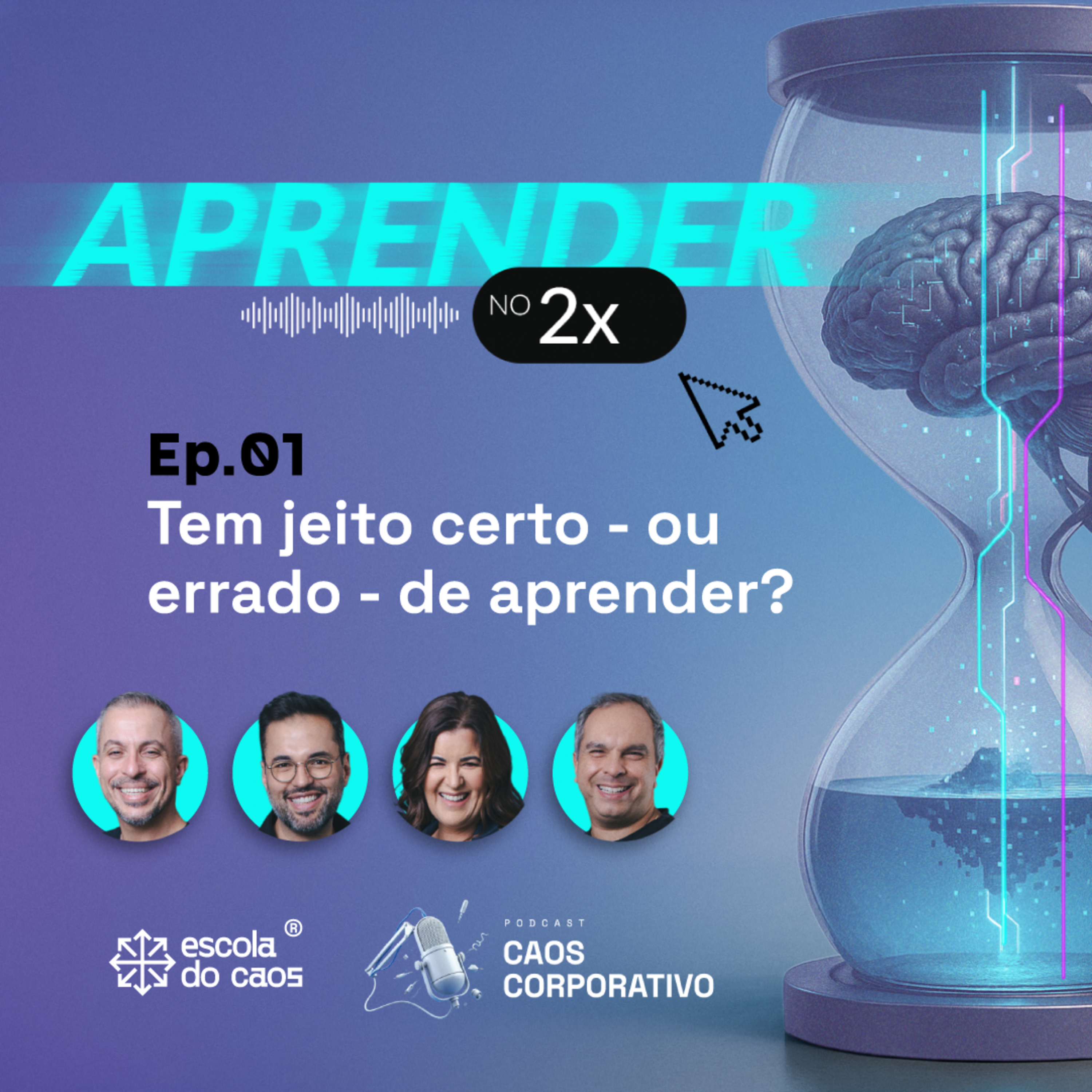 Ep. 01 – Aprender no 2x: Tem jeito certo - ou errado - de aprender? episode artwork