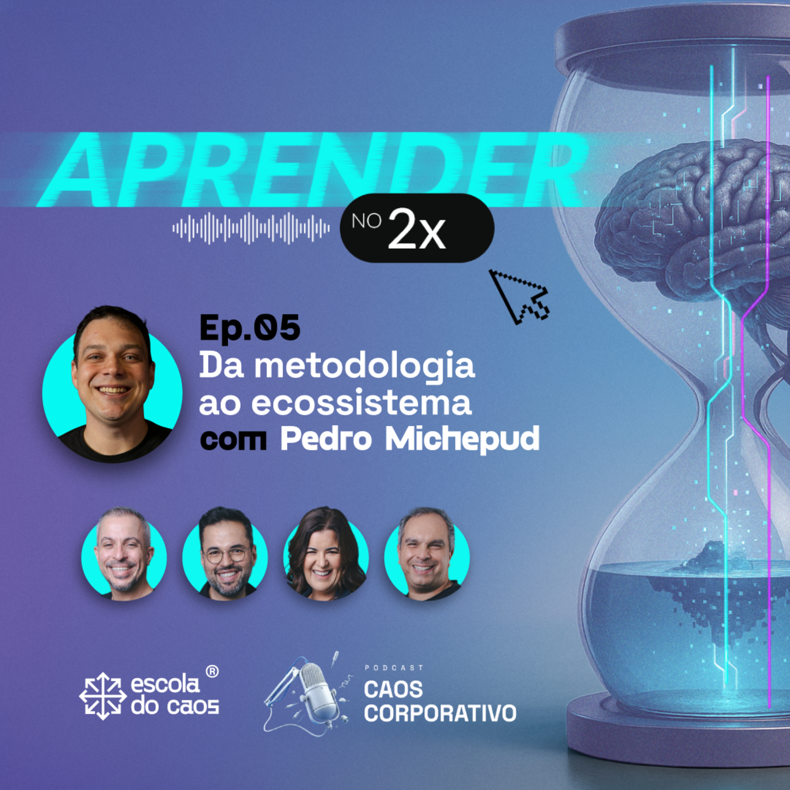 Ep. 05 – Aprender no 2x: Da metodologia ao ecossistema com Pedro Michepud episode artwork