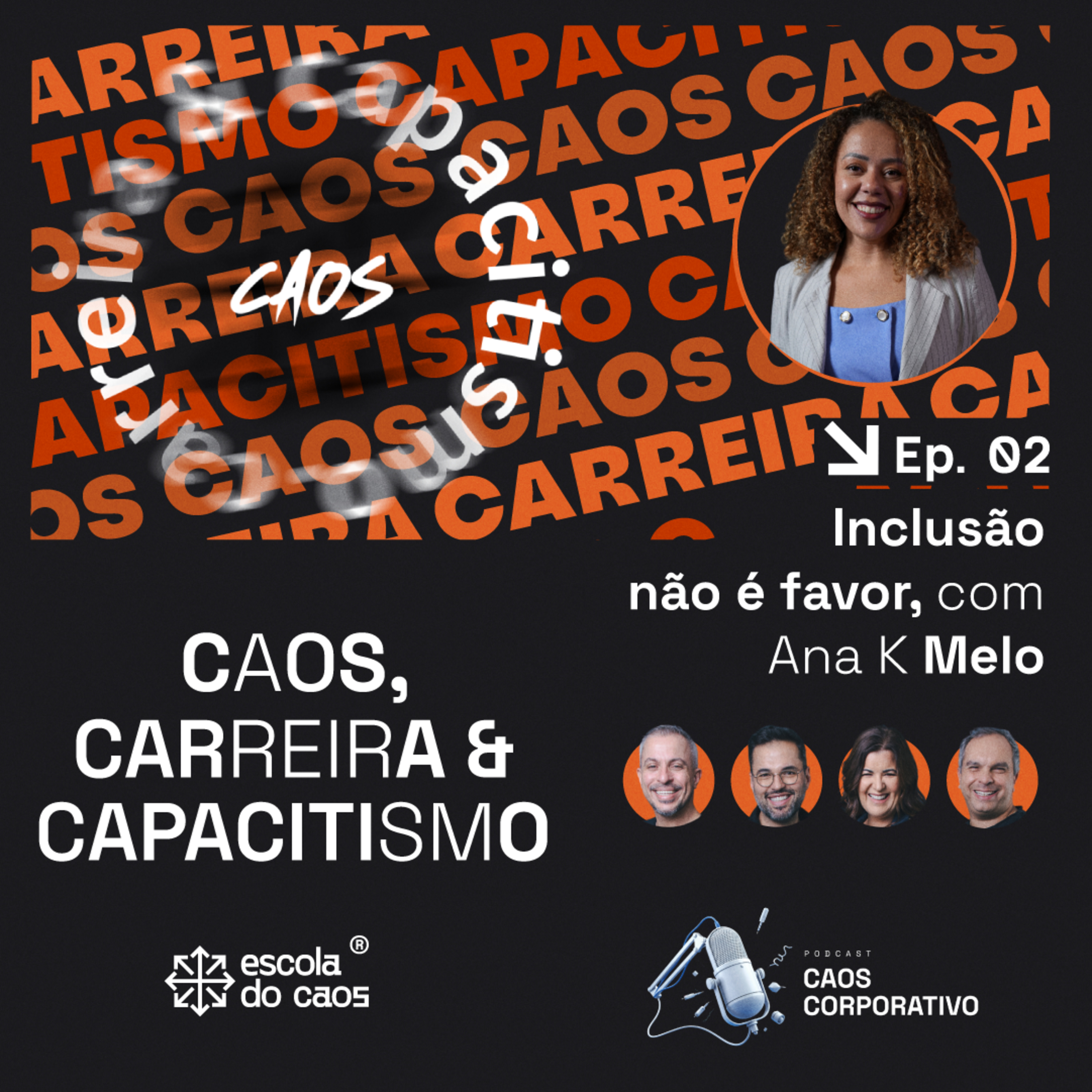 Ep. 02 – Caos, carreira e capacitismo: Inclusão não é favor, com Ana K Melo episode artwork