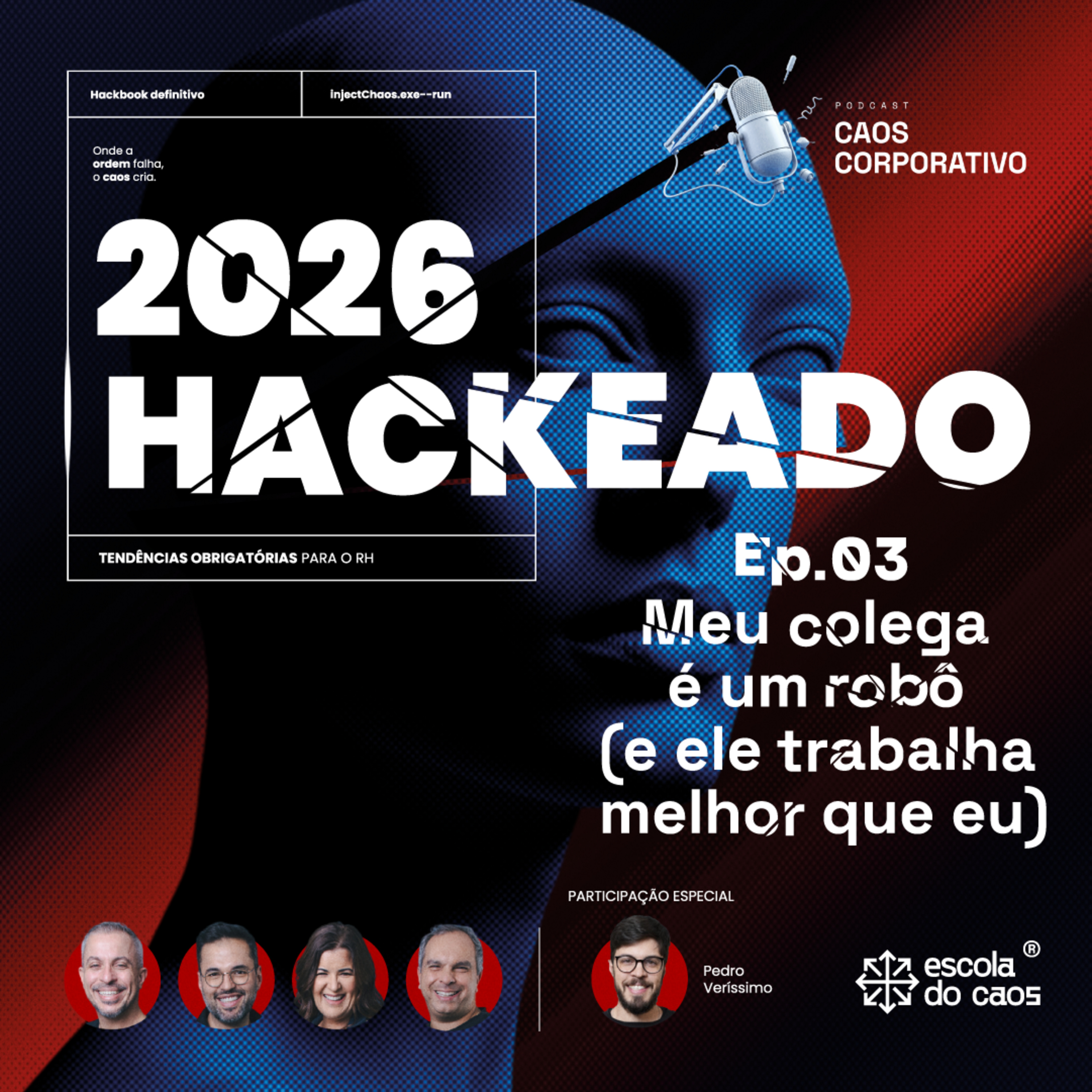 Ep. 03 – 2026 Hackeado: Meu colega é um robô (e ele trabalha melhor que eu) episode artwork