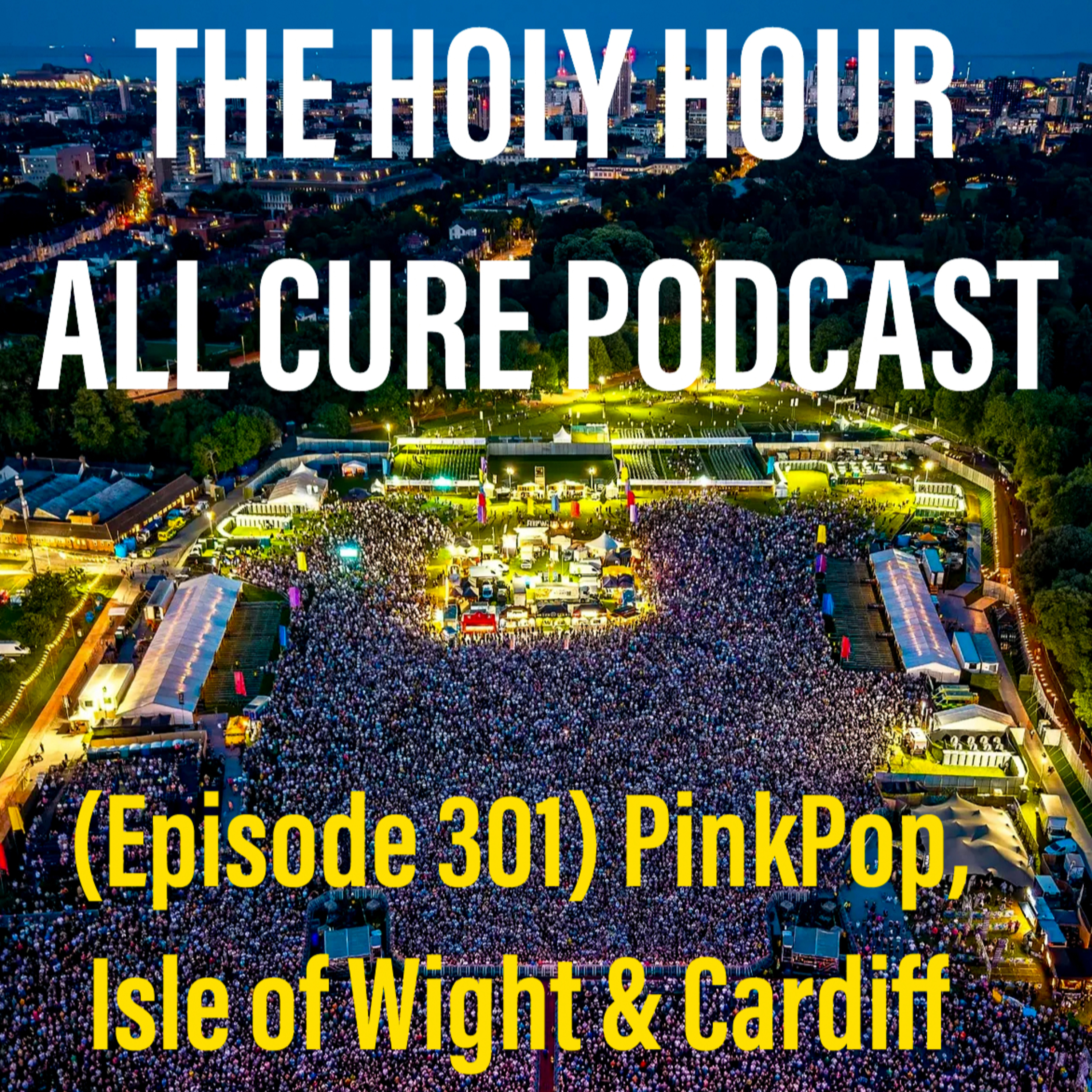 (episode 301) PinkPop, Isle of Wight & Cardiff episode artwork