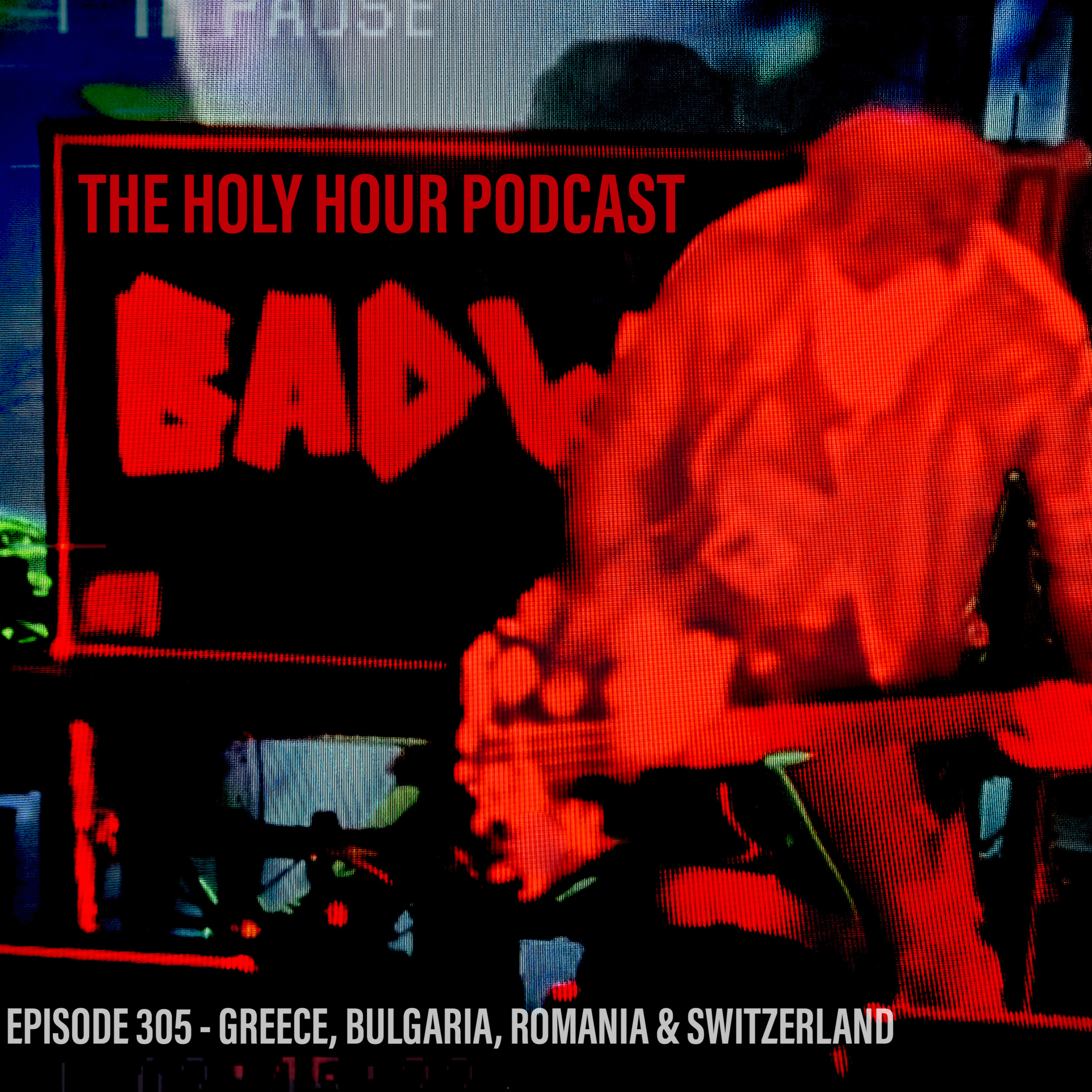 (episode 305) Greece, Bulgaria, Romania and Switzerland episode artwork