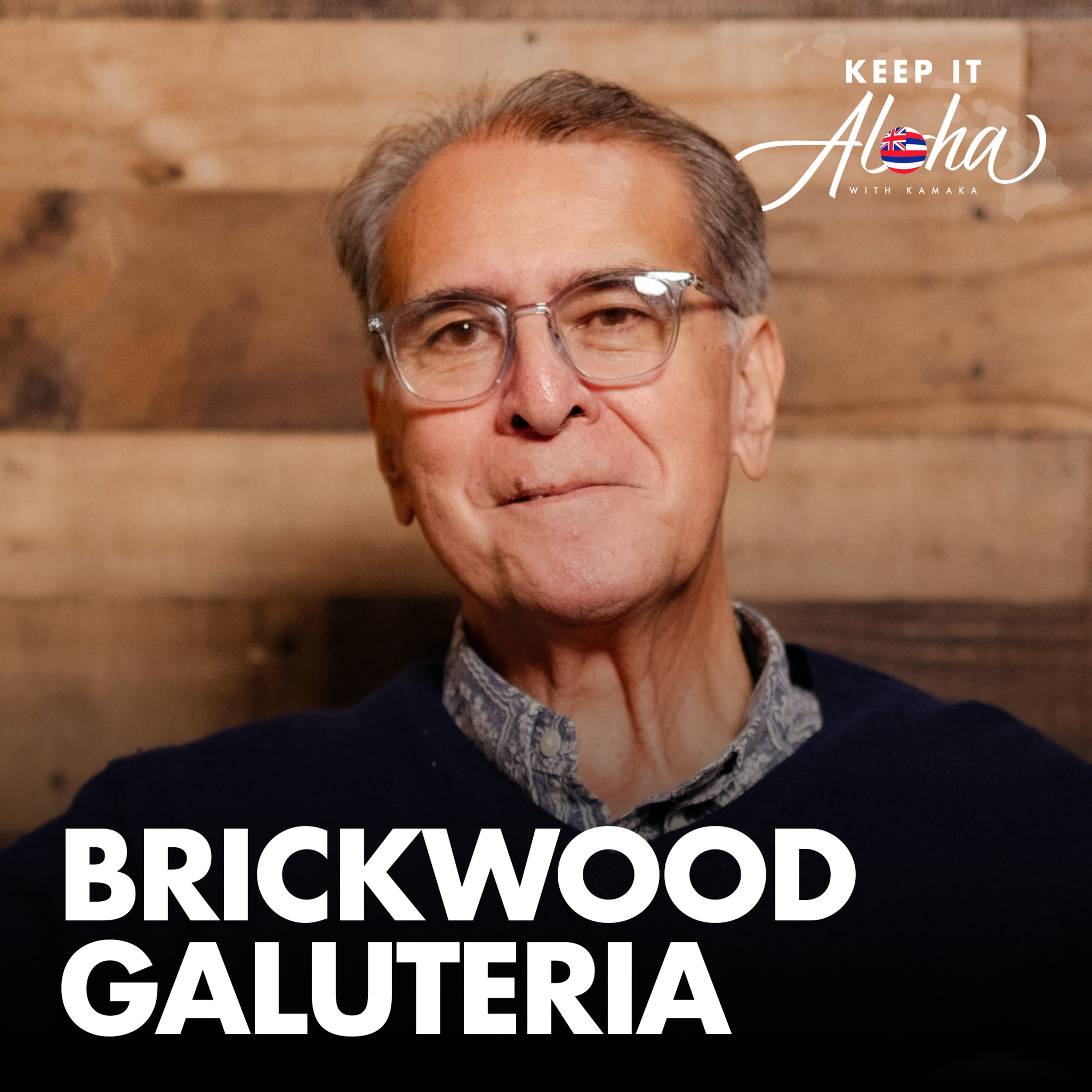 #151 | Brickwood Galuteria | From entertainment to politics, and empowering Kūpuna episode artwork
