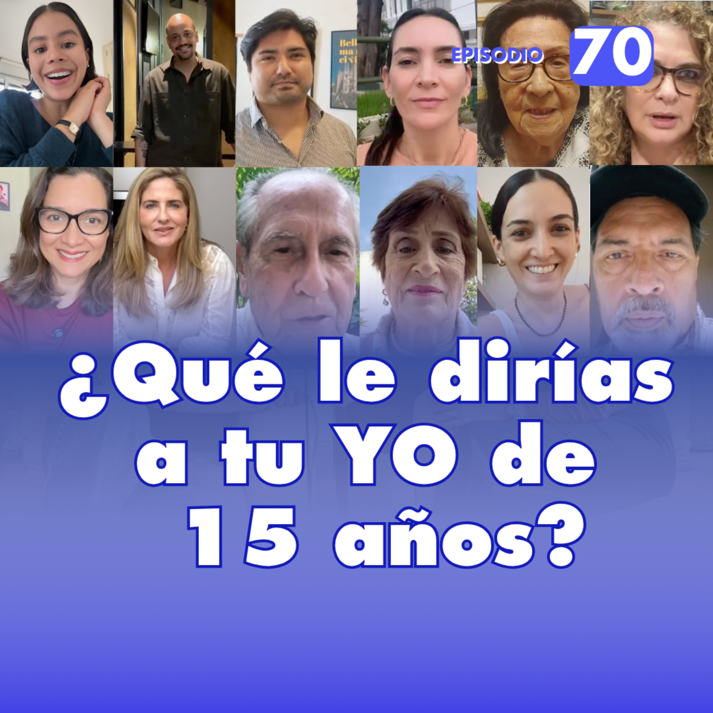 ¿Qué le dirías a tu yo de 15 años?