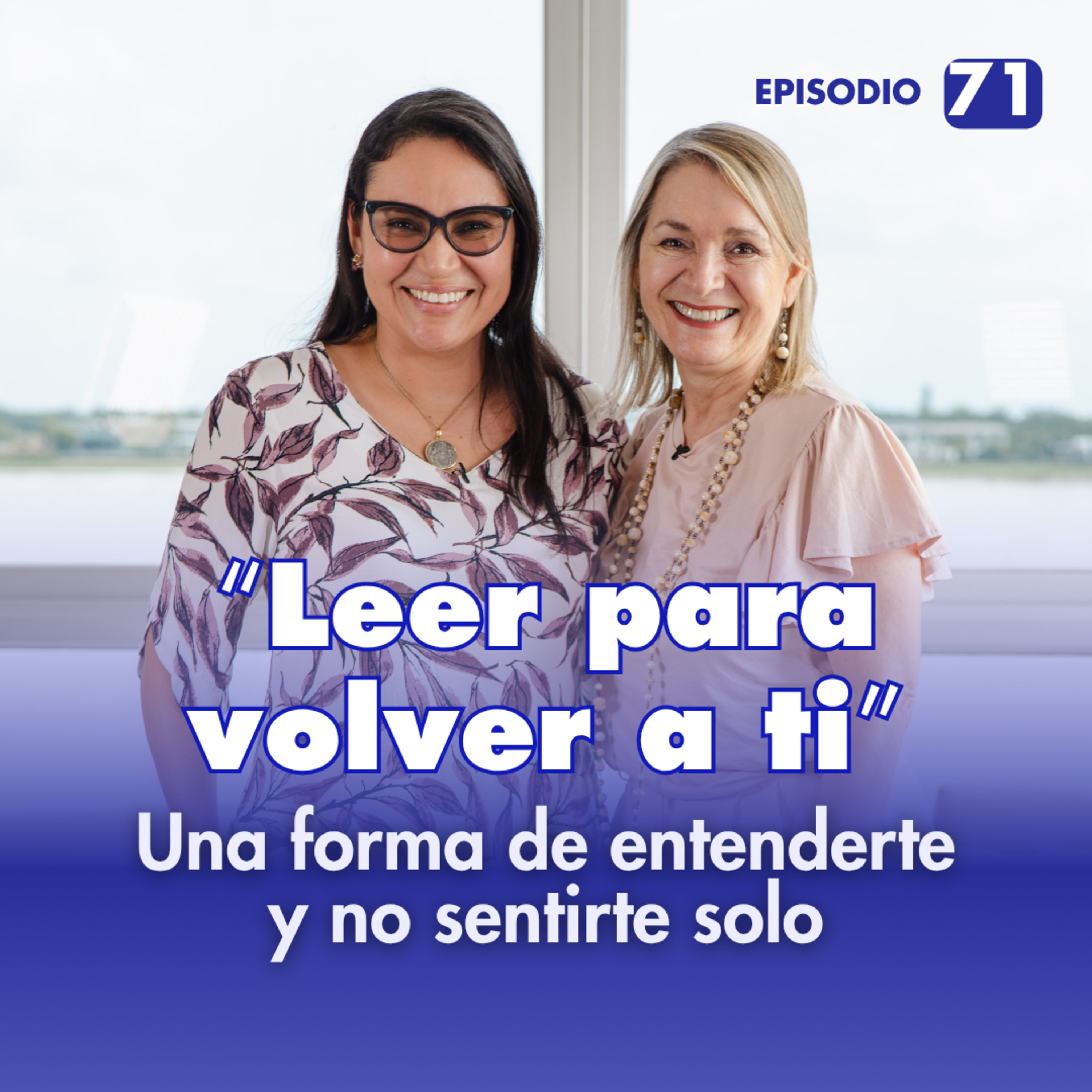 EP. 71 I Leer para volver a ti - Una forma de entenderte y no sentirte solo