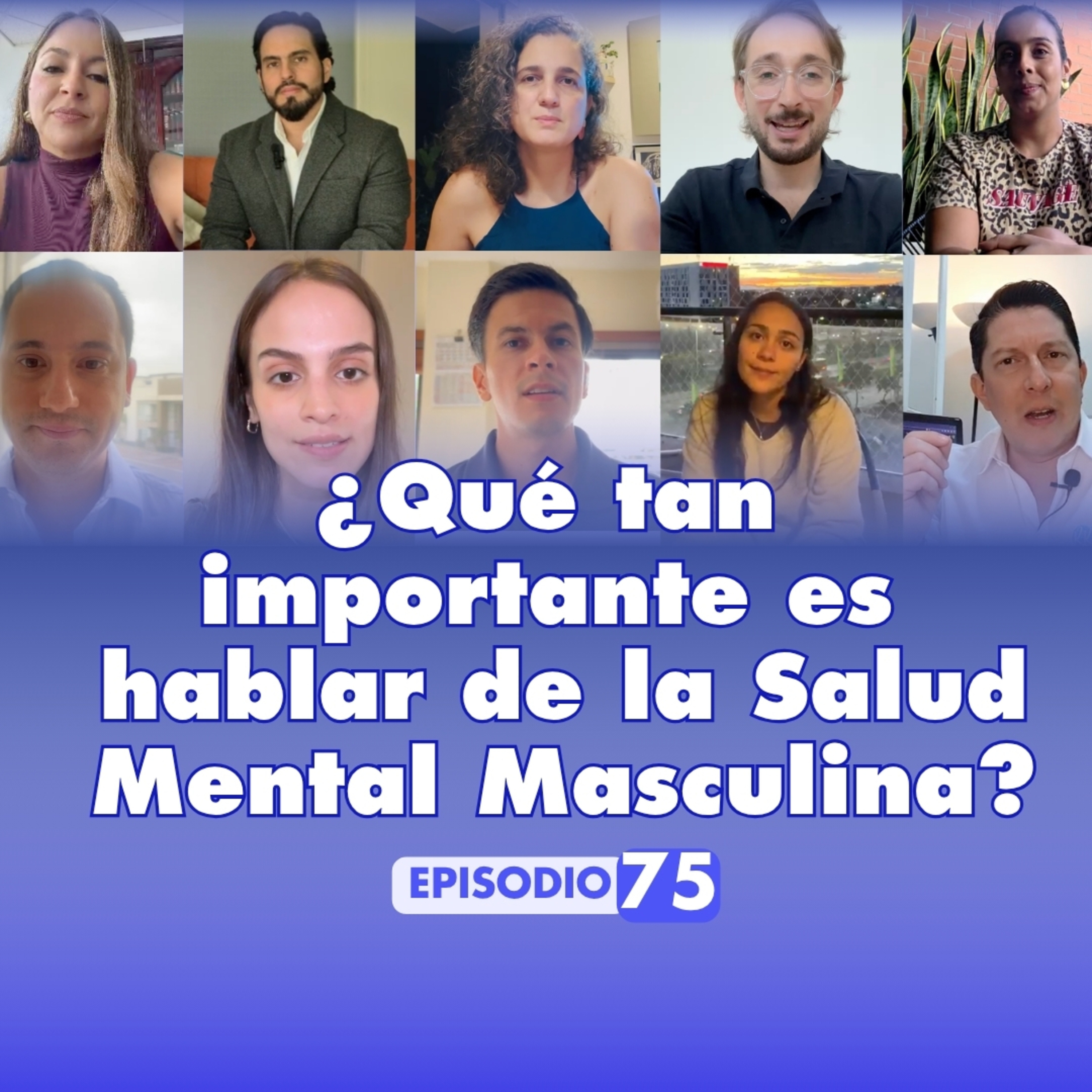 EP. 75 I “Los hombres no lloran”: el costo emocional de ser siempre fuerte