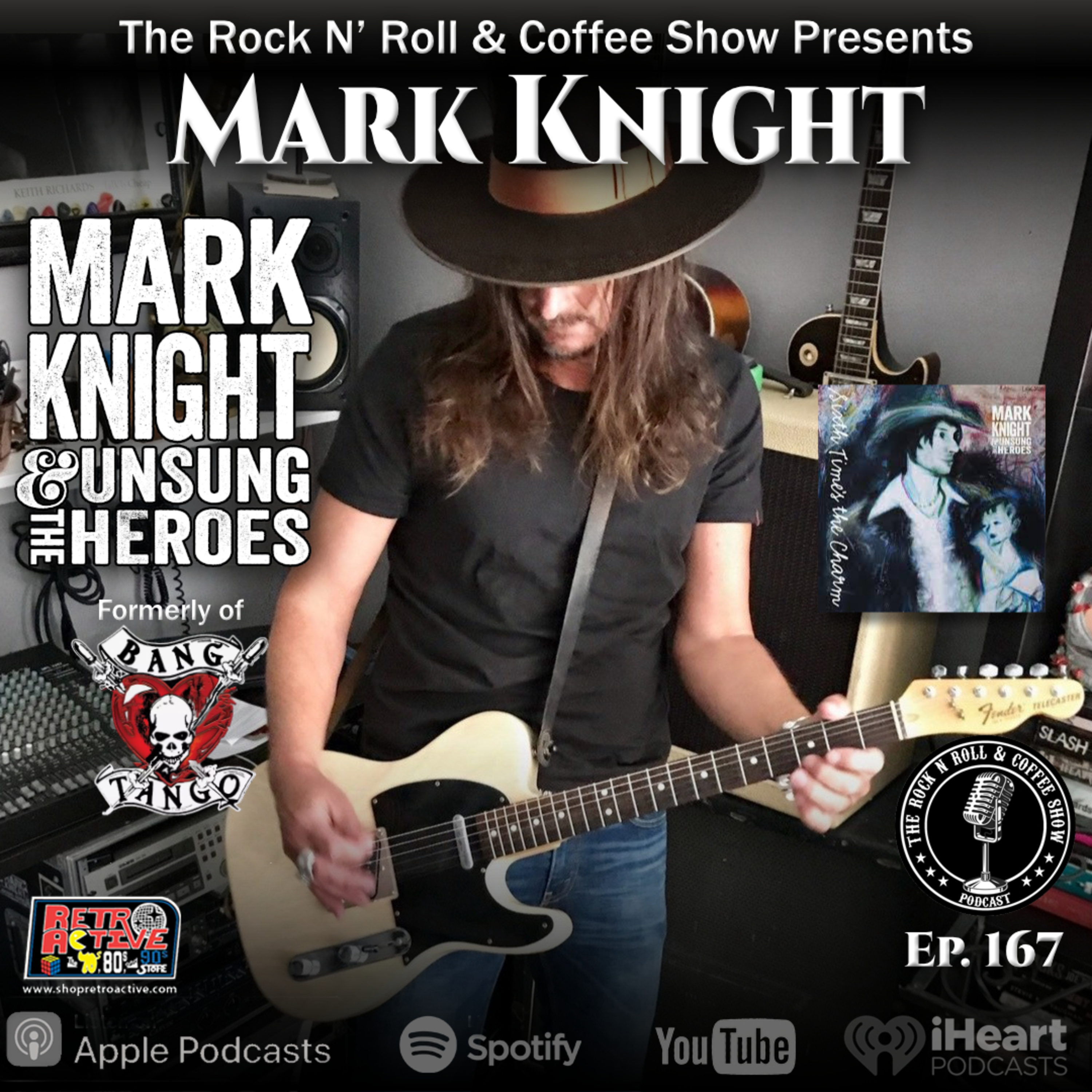 Ep 167 Mark Knight (Mark Knight & The Unsung Heroes, Ex Bang Tango)
