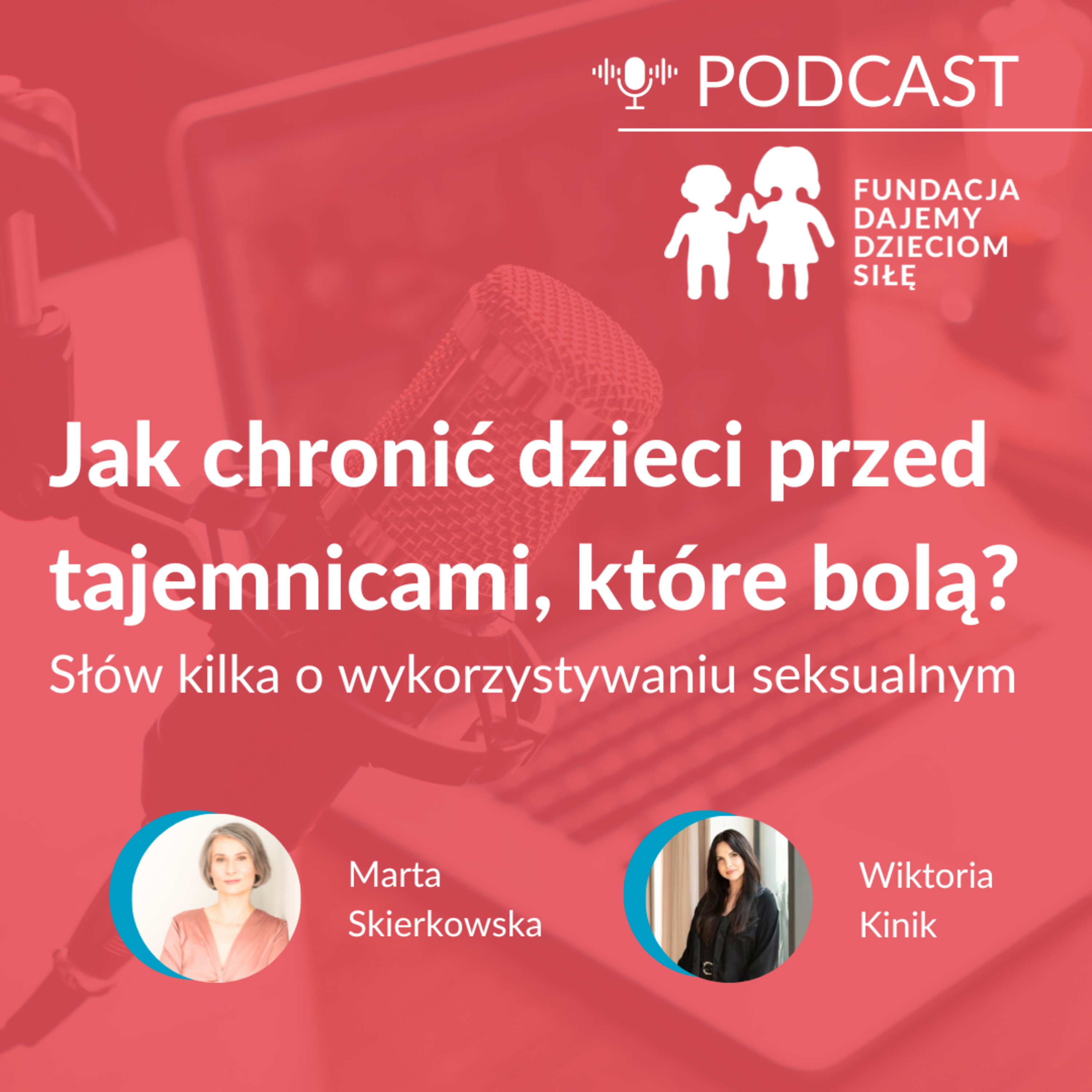 Jak chronić dzieci przed tajemnicami, które bolą? Kilka słów o wykorzystywaniu seksualnym episode artwork