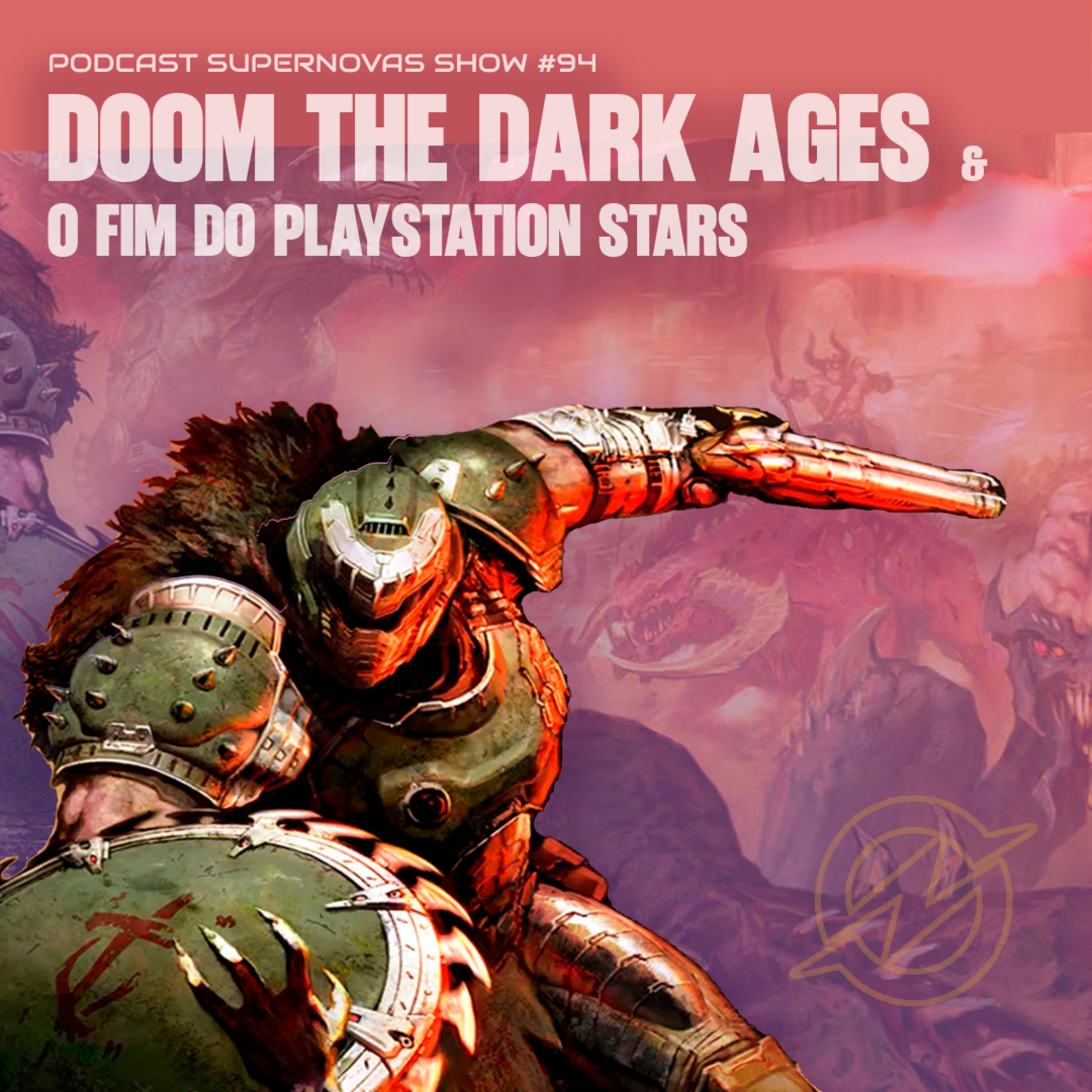 Supernovas Show #94 - Doom the Dark Ages e O Fim do PlayStation Stars