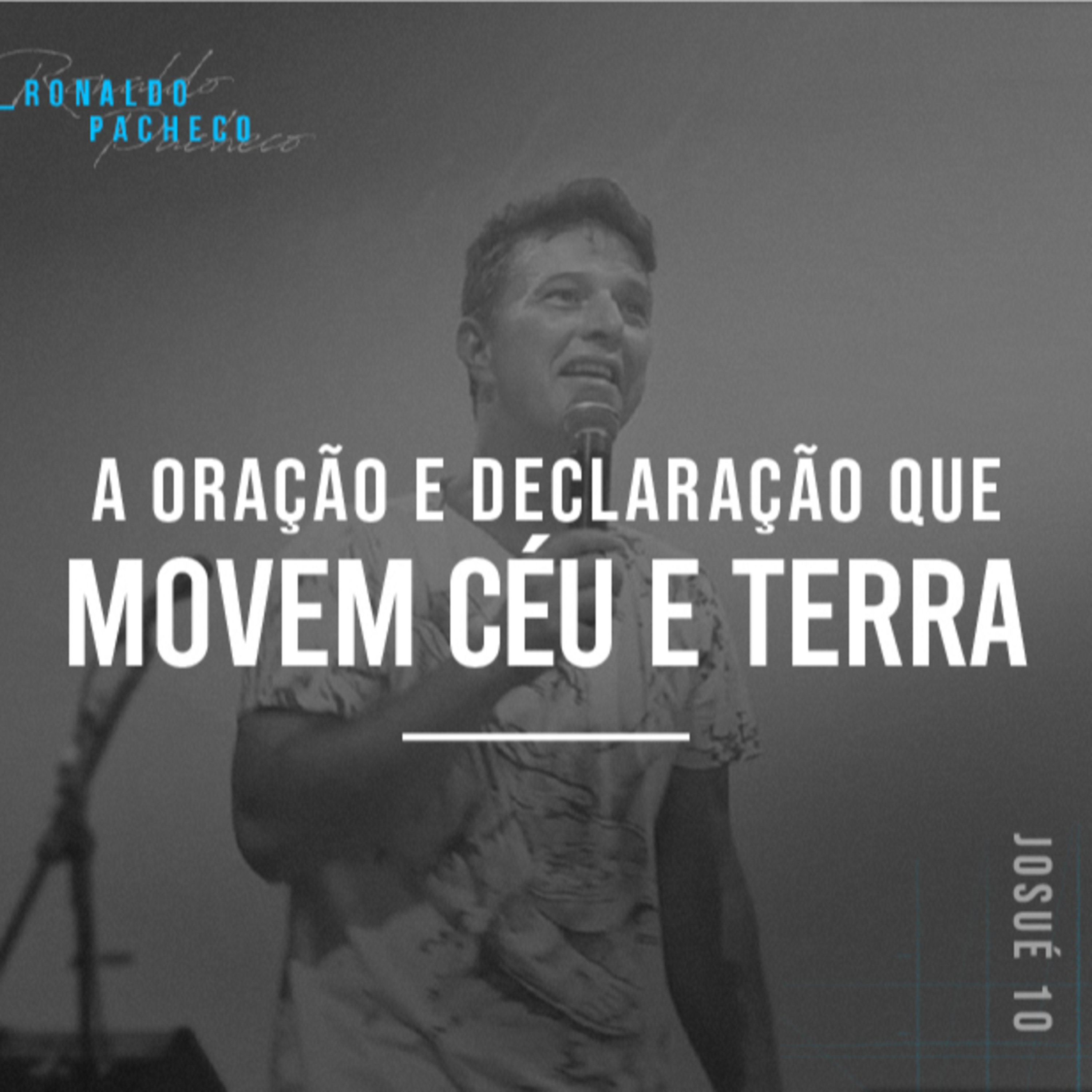 A Oração e Declaração Que Movem Céu e Terra - Ronaldo Pacheco episode artwork