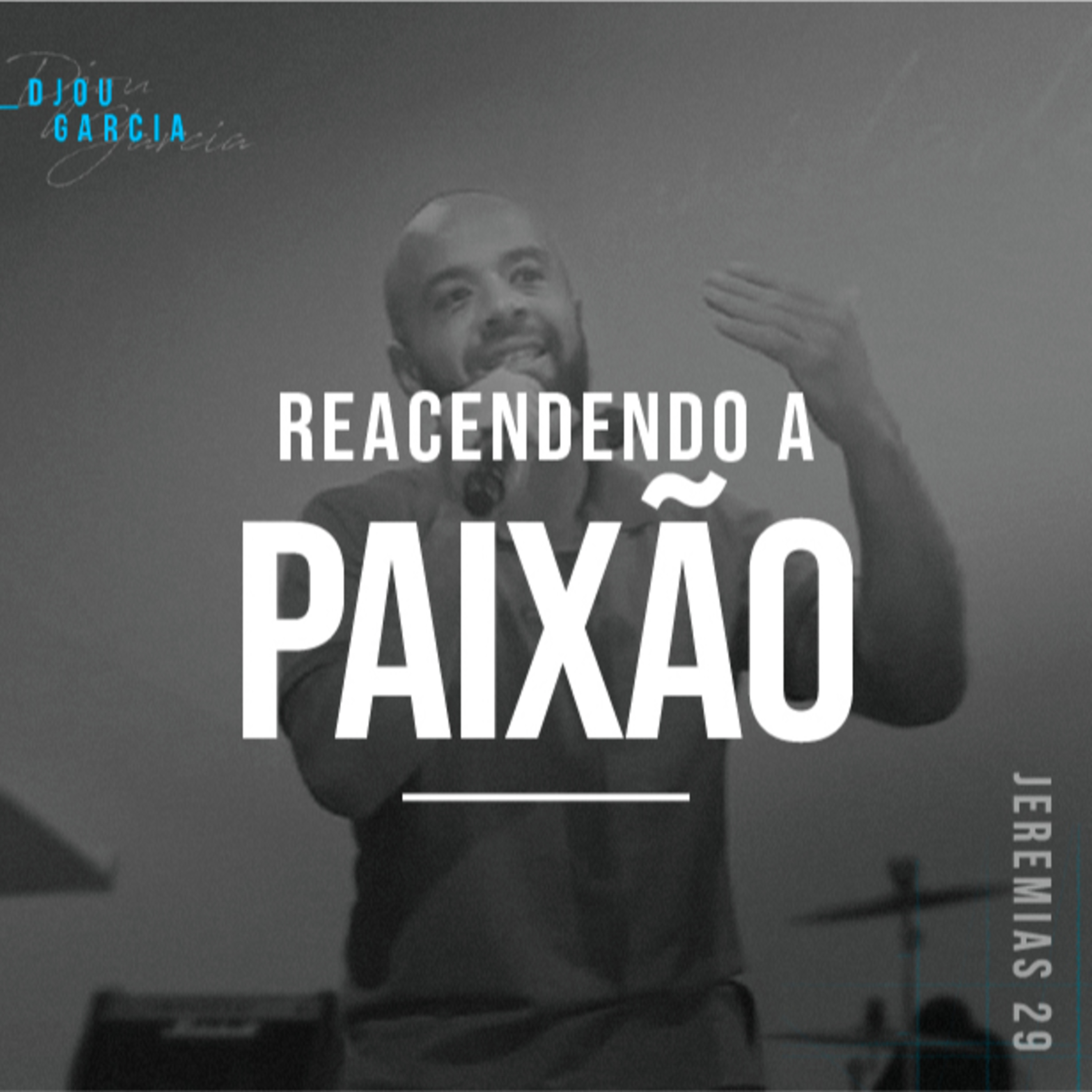 Reacendendo a Paixão - Djou Garcia episode artwork