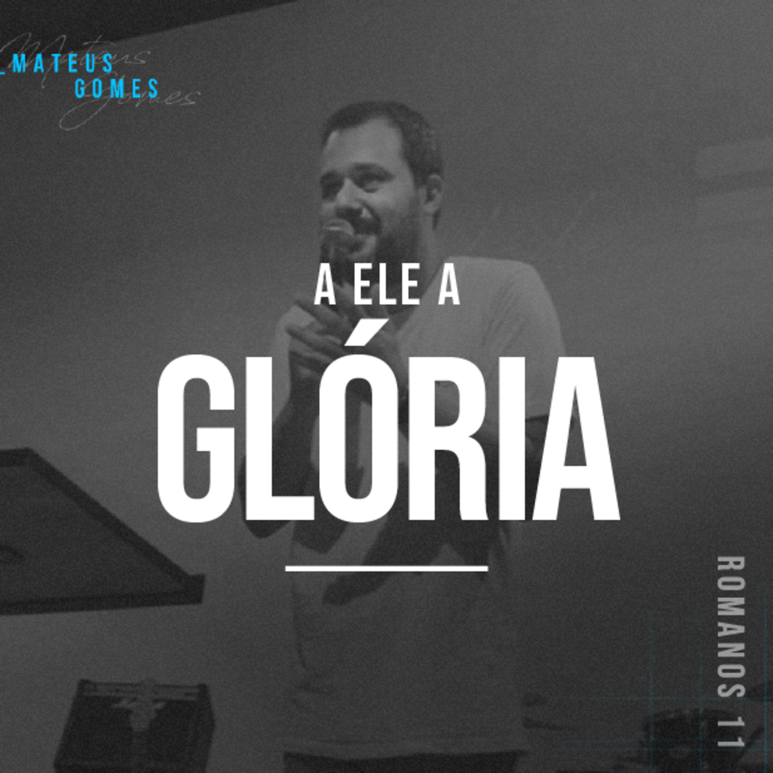 A Ele a Glória - Mateus Gomes episode artwork