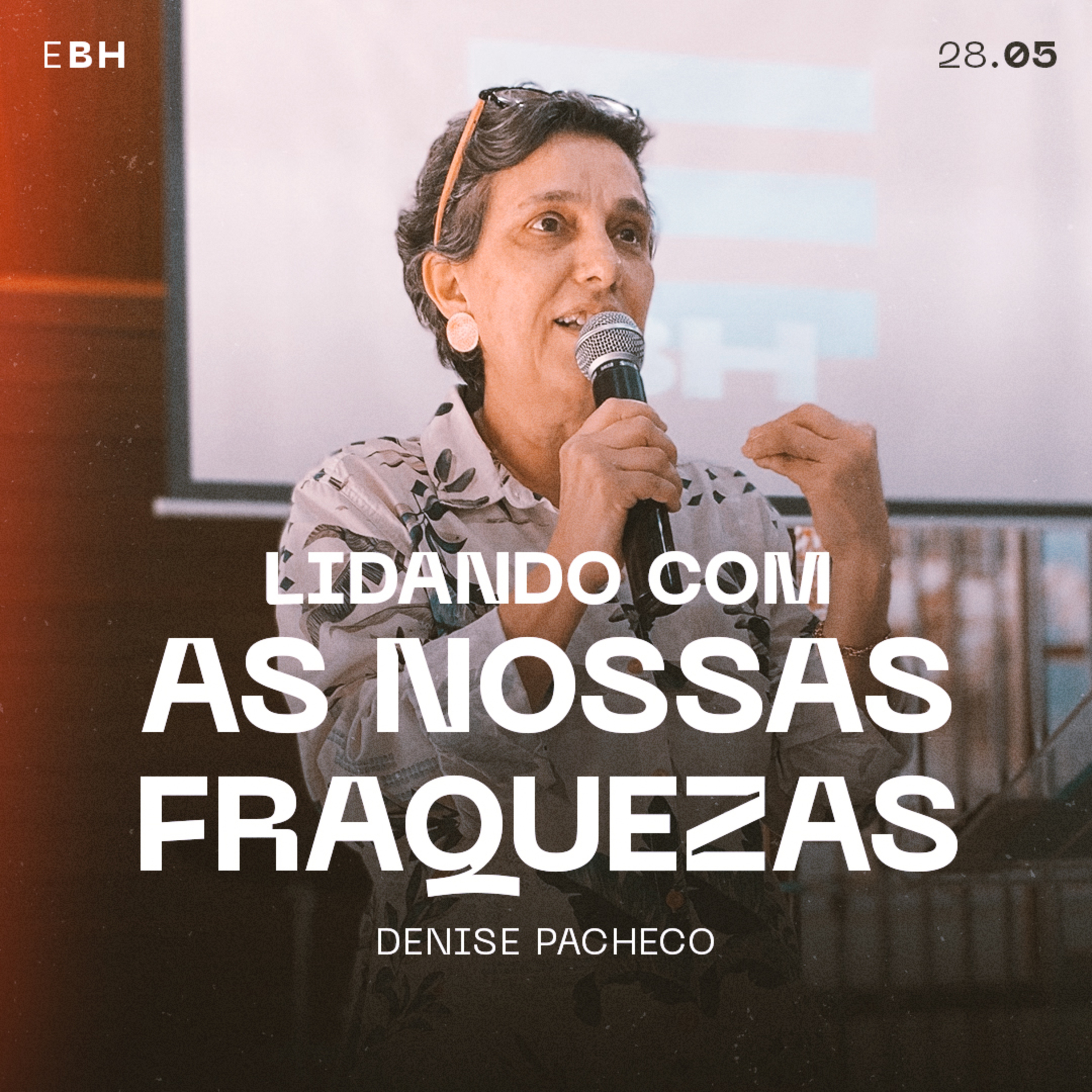 Lidando Com As Nossas Fraquezas - Denise Pacheco episode artwork