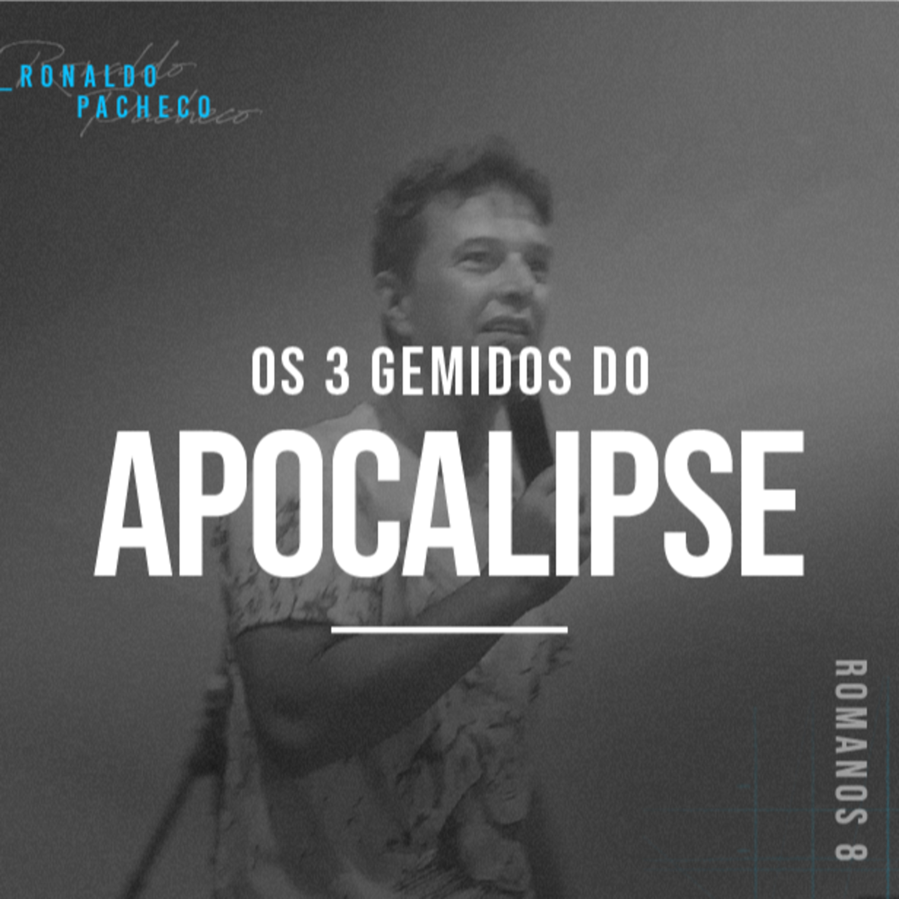 Os 3 Gemidos Do Apocalipse - Ronaldo Pacheco episode artwork