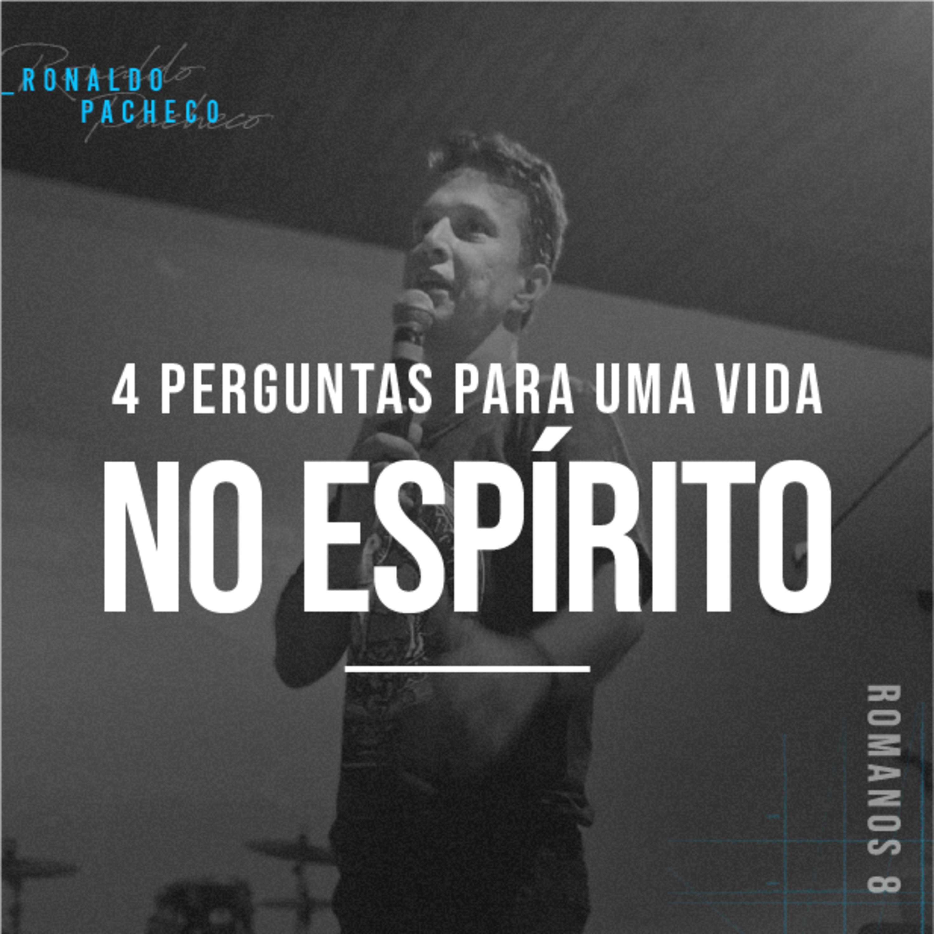 4 Perguntas Para Uma Vida no Espírito - Ronaldo Pacheco episode artwork