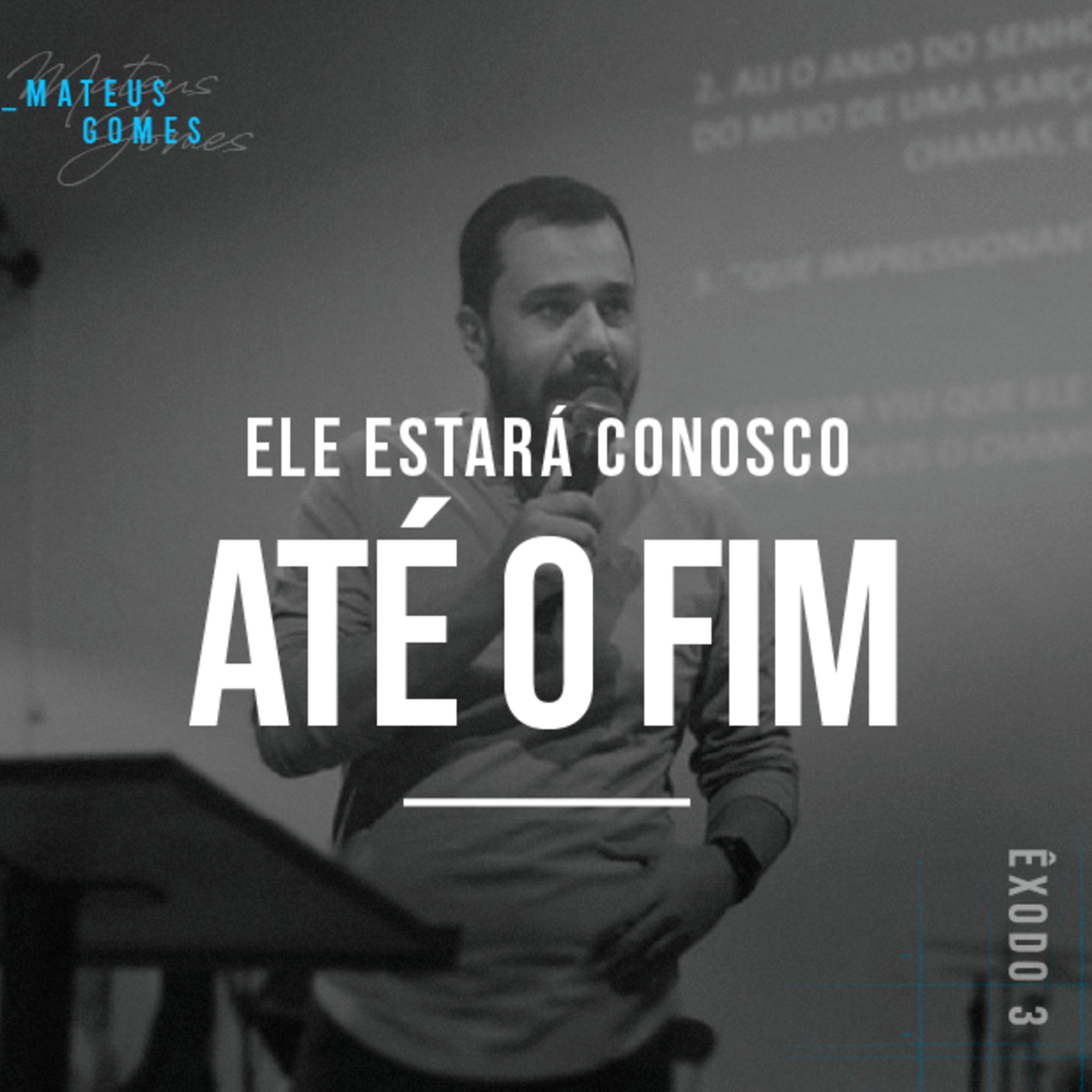 Ele Estará Conosco Até o Fim - Mateus Gomes episode artwork