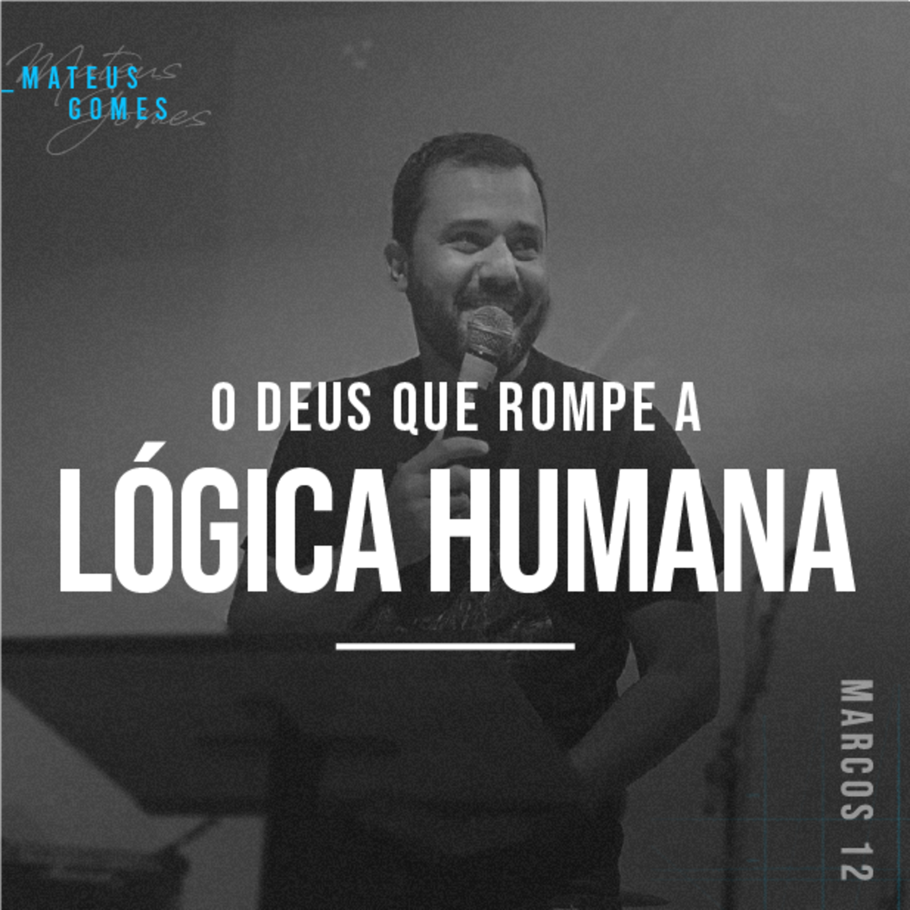 O Deus Que Rompe a Lógica Humana - Mateus Gomes episode artwork